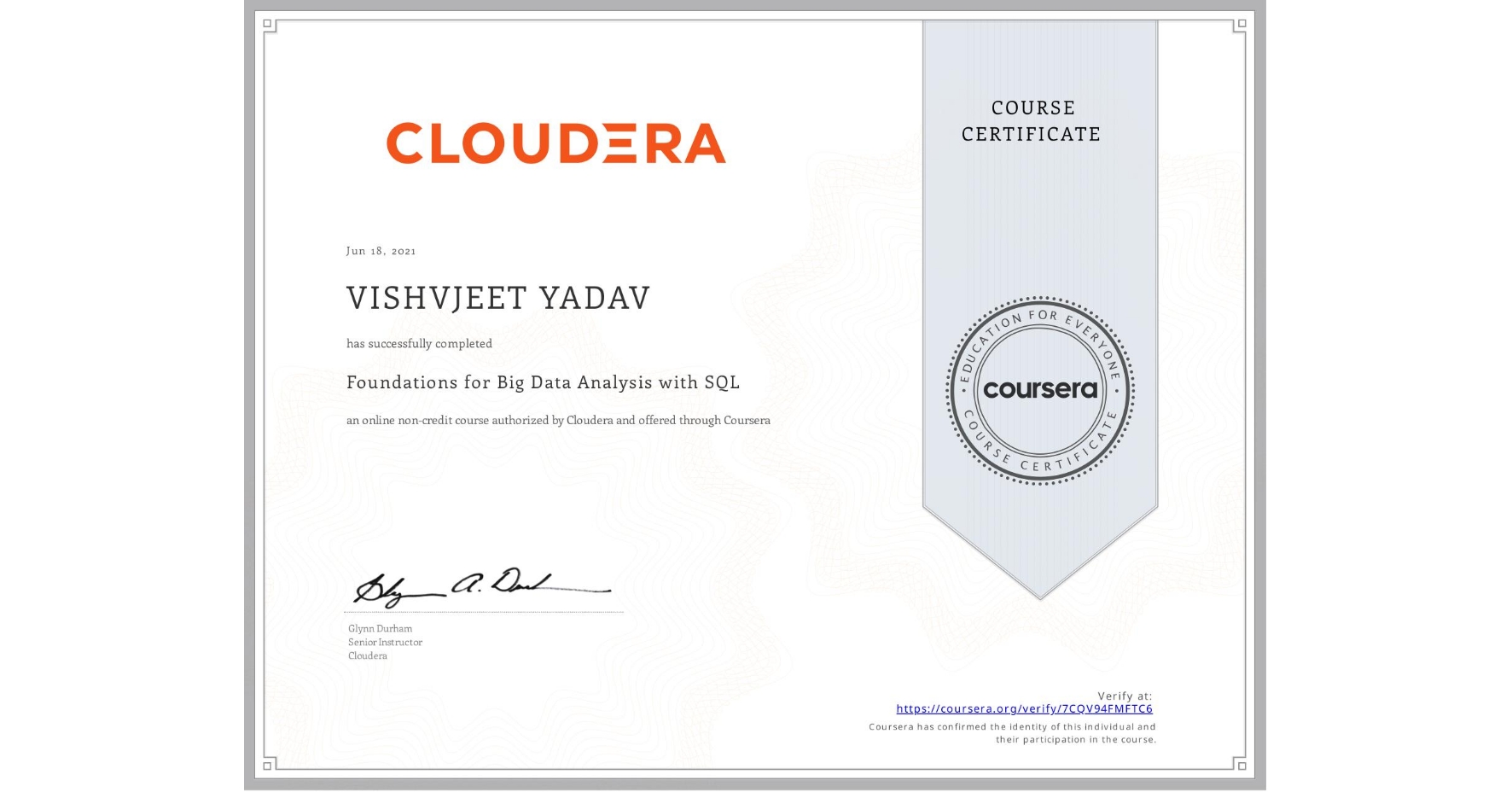 View certificate for VISHVJEET YADAV, Foundations for Big Data Analysis with SQL, an online non-credit course authorized by Cloudera and offered through Coursera