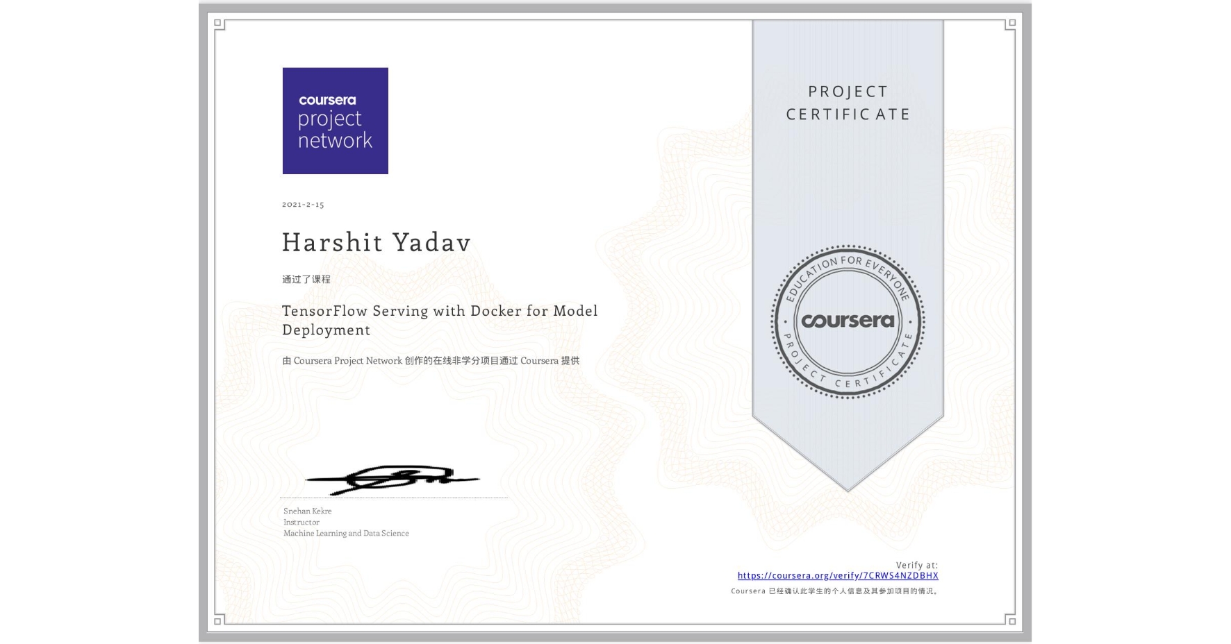 View certificate for Harshit Yadav, TensorFlow Serving with Docker for Model Deployment, an online non-credit course authorized by Coursera Project Network and offered through Coursera