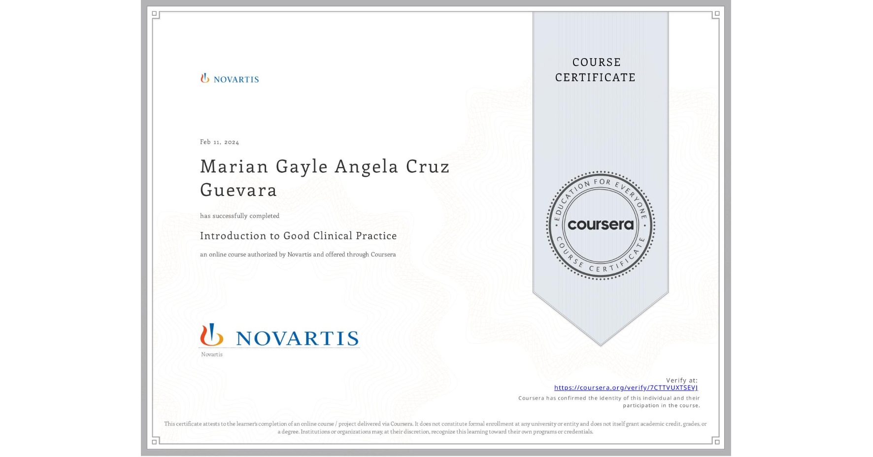 View certificate for Marian Gayle Angela Cruz Guevara, Introduction to Good Clinical Practice, an online non-credit course authorized by Novartis and offered through Coursera
