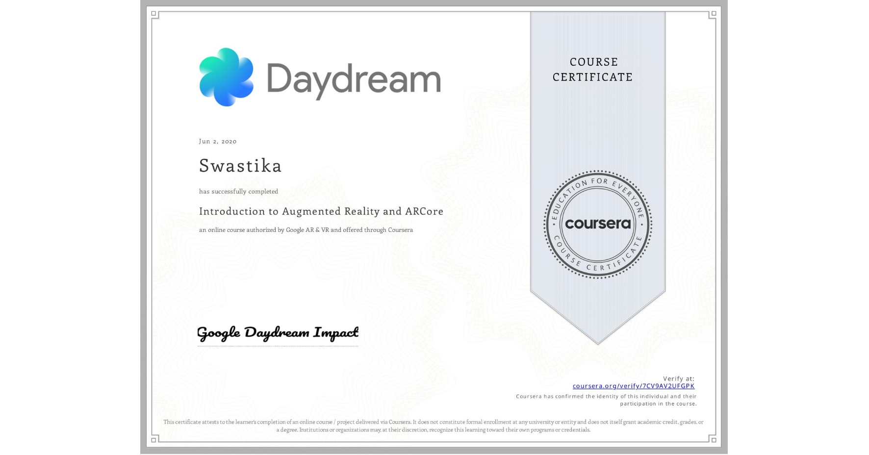 View certificate for Swastika , Introduction to Augmented Reality and ARCore, an online non-credit course authorized by Google AR & VR and offered through Coursera
