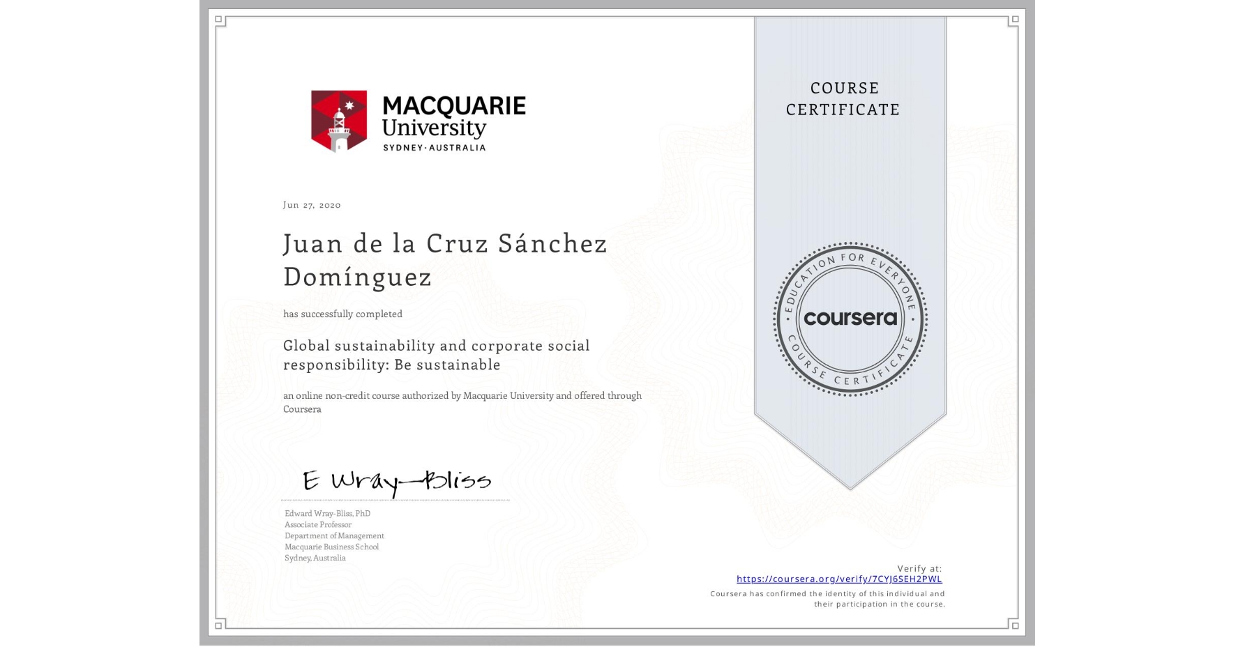 View certificate for Juan de la Cruz  Sánchez Domínguez, Global sustainability and corporate social responsibility: Be sustainable, an online non-credit course authorized by Macquarie University and offered through Coursera
