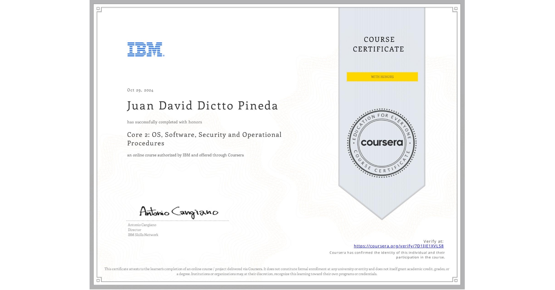 View certificate for Juan David Dictto Pineda, Core 2: OS, Software, Security and Operational Procedures, an online non-credit course authorized by IBM and offered through Coursera