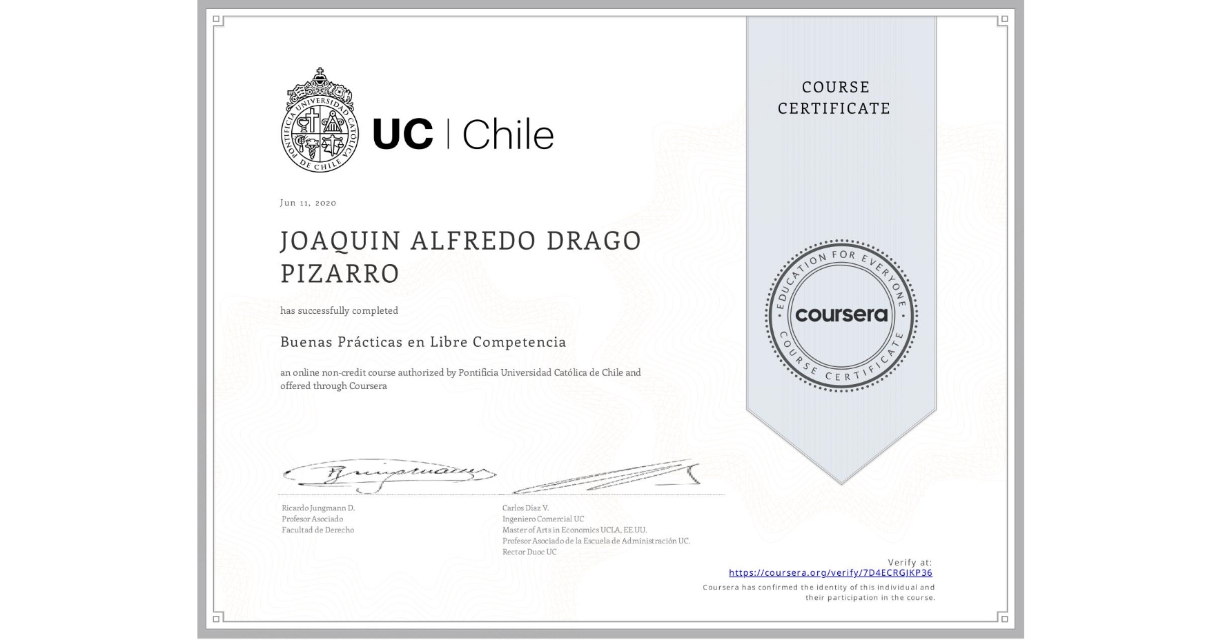 View certificate for JOAQUIN ALFREDO  DRAGO PIZARRO, Buenas Prácticas en Libre Competencia, an online non-credit course authorized by Pontificia Universidad Católica de Chile and offered through Coursera