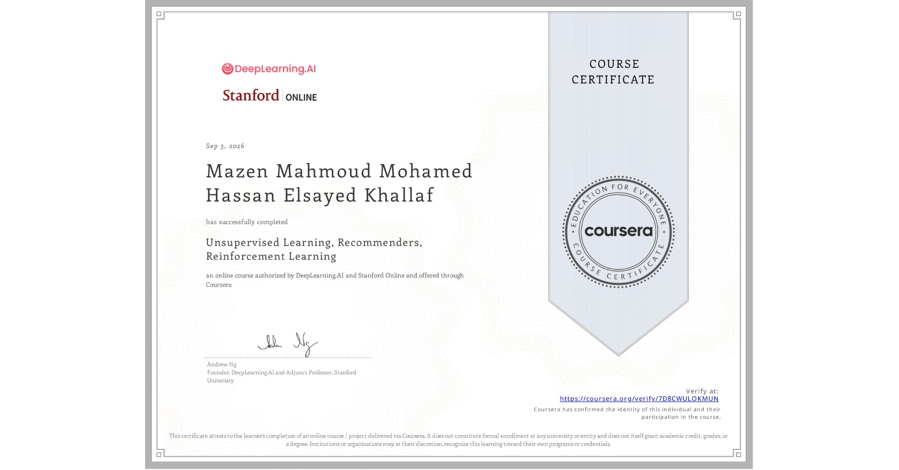 View certificate for Mazen Mahmoud Mohamed  Hassan Elsayed Khallaf, Unsupervised Learning, Recommenders, Reinforcement Learning, an online non-credit course authorized by DeepLearning.AI & Stanford Online and offered through Coursera