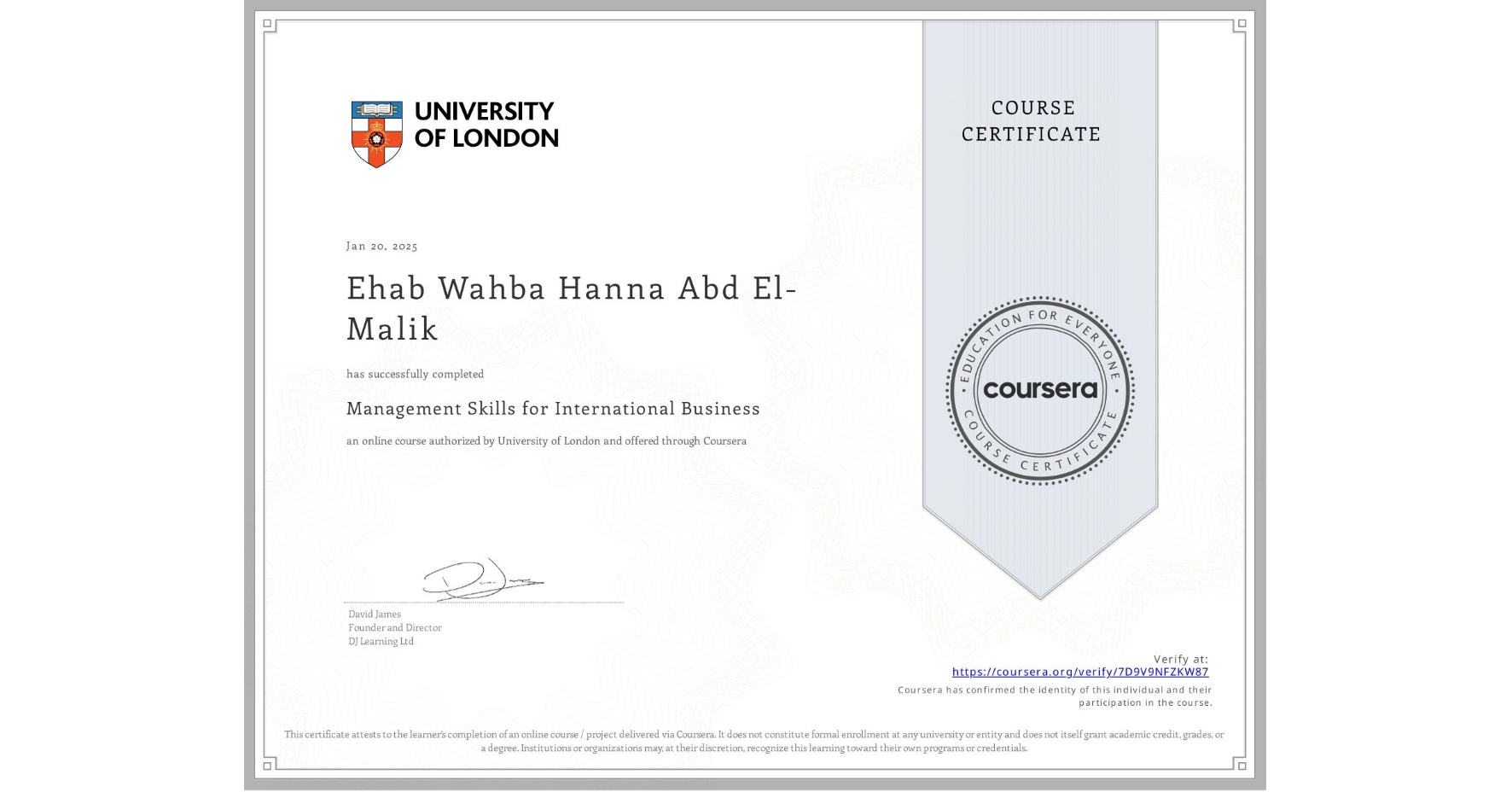 View certificate for Ehab Wahba Hanna Abd El-Malik, Management Skills for International Business, an online non-credit course authorized by University of London and offered through Coursera