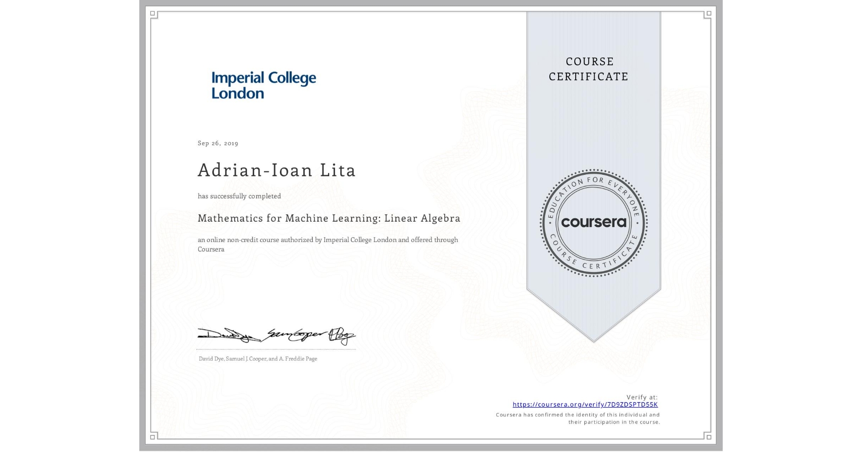 View certificate for Adrian-Ioan Lita, Mathematics for Machine Learning: Linear Algebra, an online non-credit course authorized by Imperial College London and offered through Coursera