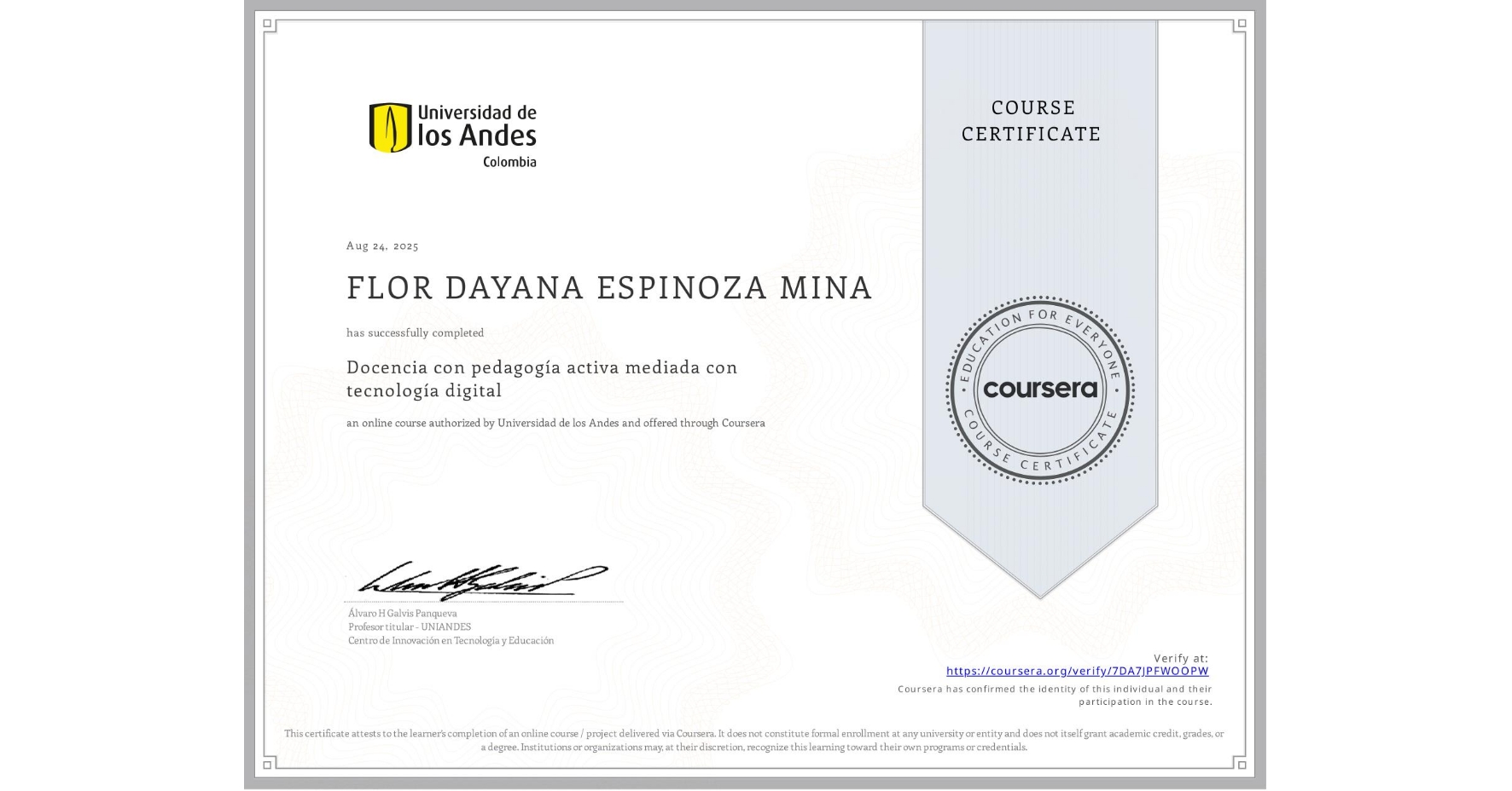 View certificate for FLOR DAYANA ESPINOZA MINA, Docencia con pedagogía activa mediada con tecnología digital, an online non-credit course authorized by Universidad de los Andes and offered through Coursera