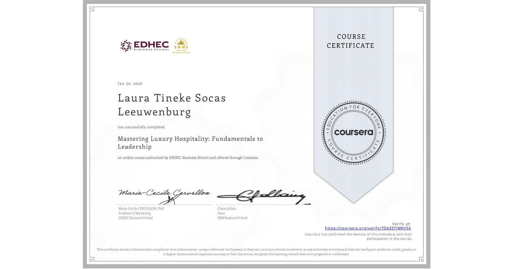 View certificate for Laura Tineke Socas Leeuwenburg, Mastering Luxury Hospitality: Fundamentals to Leadership , an online non-credit course authorized by EDHEC Business School and offered through Coursera