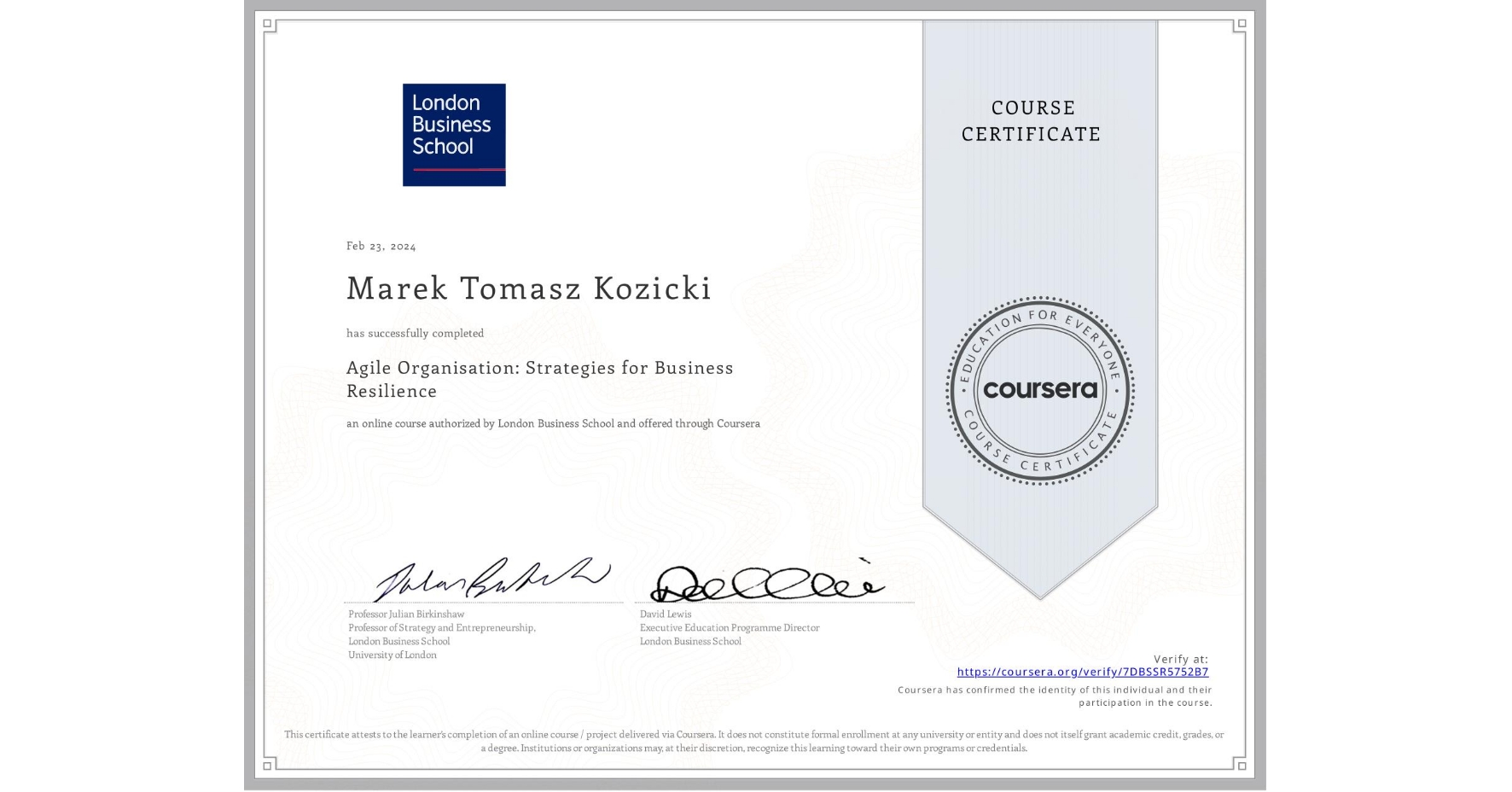 View certificate for Marek Tomasz Kozicki, Agile Organisation: Strategies for Business Resilience, an online non-credit course authorized by London Business School and offered through Coursera
