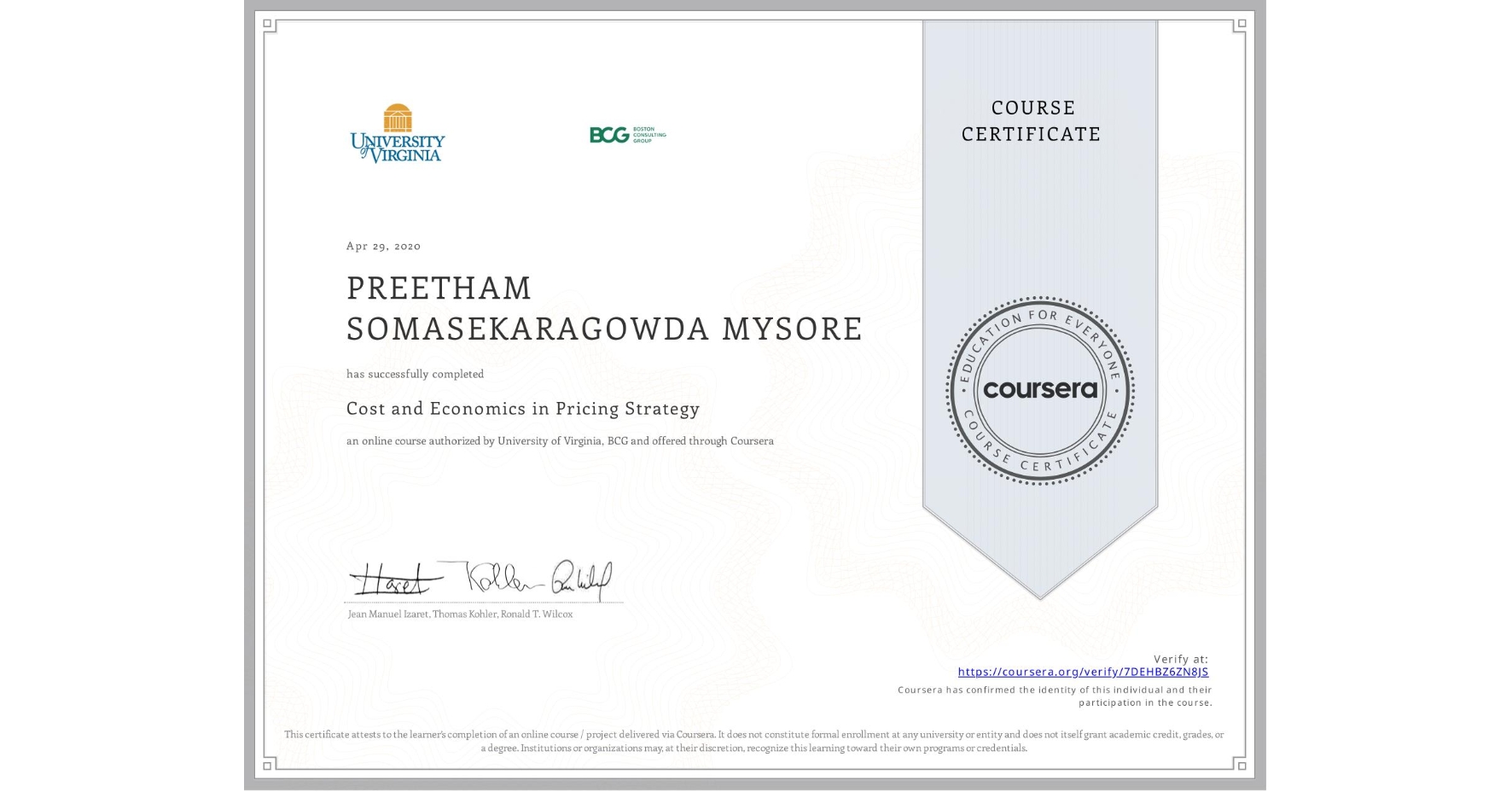 View certificate for PREETHAM SOMASEKARAGOWDA  MYSORE, Cost and Economics in Pricing Strategy, an online non-credit course authorized by University of Virginia & BCG and offered through Coursera