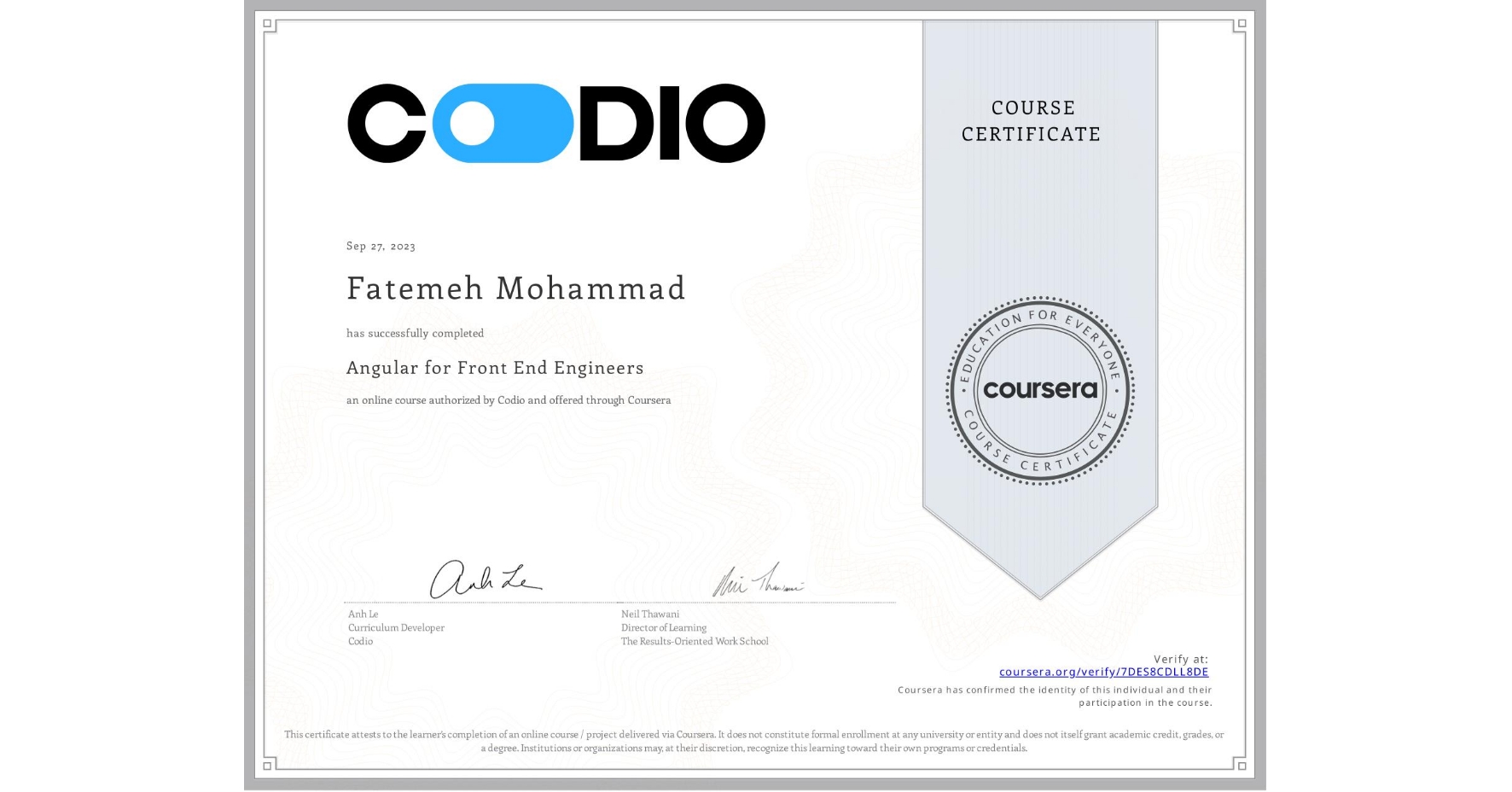 View certificate for Fatemeh Mohammad, Angular for Front End Engineers, an online non-credit course authorized by Codio and offered through Coursera