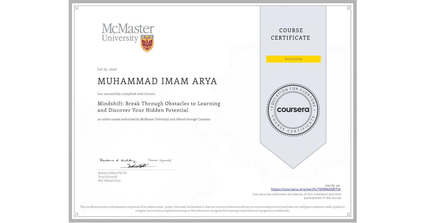 View certificate for MUHAMMAD IMAM ARYA, Mindshift: Break Through Obstacles to Learning and Discover Your Hidden Potential, an online non-credit course authorized by McMaster University and offered through Coursera