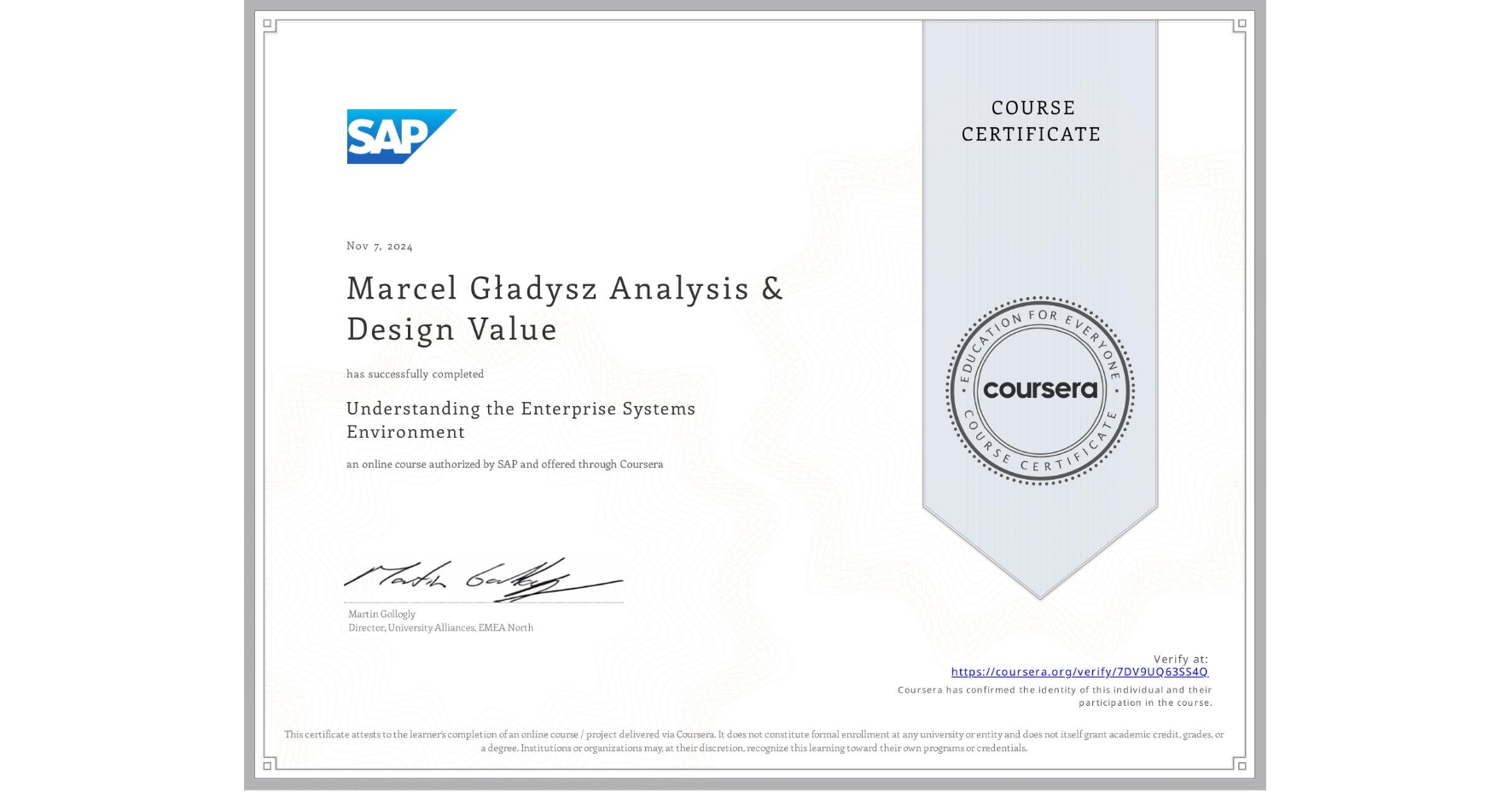 View certificate for Marcel Gładysz Analysis & Design Value, Understanding the Enterprise Systems Environment, an online non-credit course authorized by SAP and offered through Coursera
