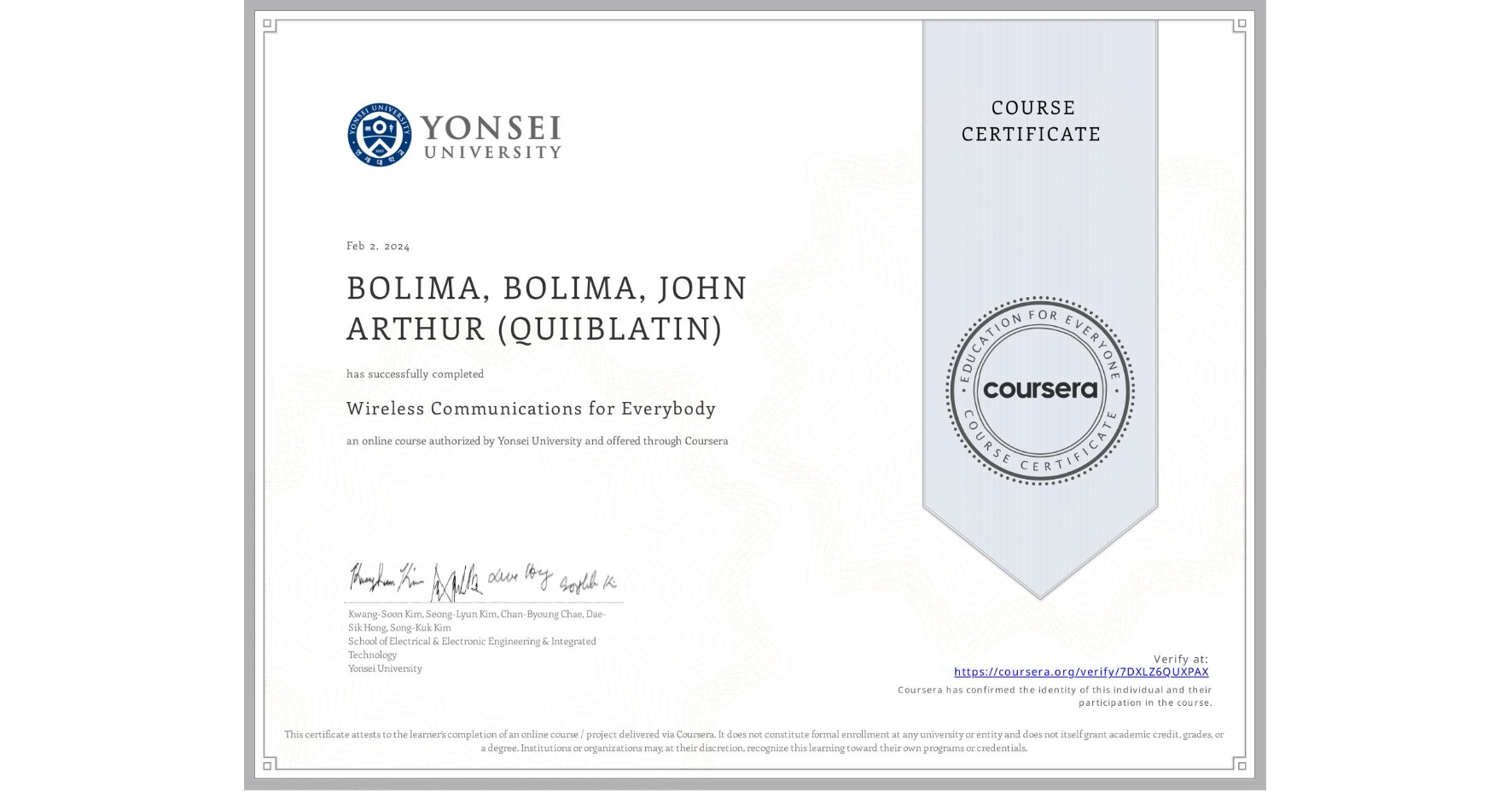 View certificate for BOLIMA, BOLIMA, JOHN ARTHUR (QUIIBLATIN), Wireless Communications for Everybody, an online non-credit course authorized by Yonsei University and offered through Coursera
