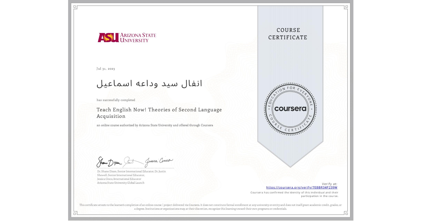 View certificate for انفال سید وداعه اسماعیل, Teach English Now! Theories of Second Language Acquisition, an online non-credit course authorized by Arizona State University and offered through Coursera