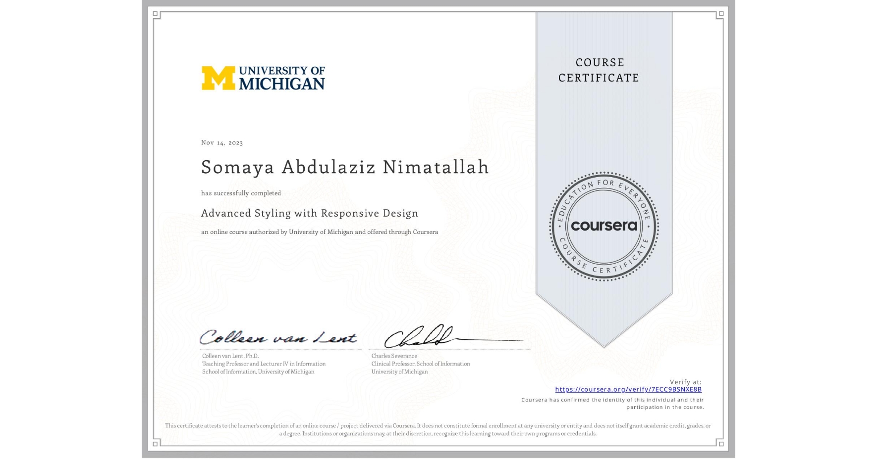 View certificate for Somaya Abdulaziz  Nimatallah, Advanced Styling with Responsive Design, an online non-credit course authorized by University of Michigan and offered through Coursera