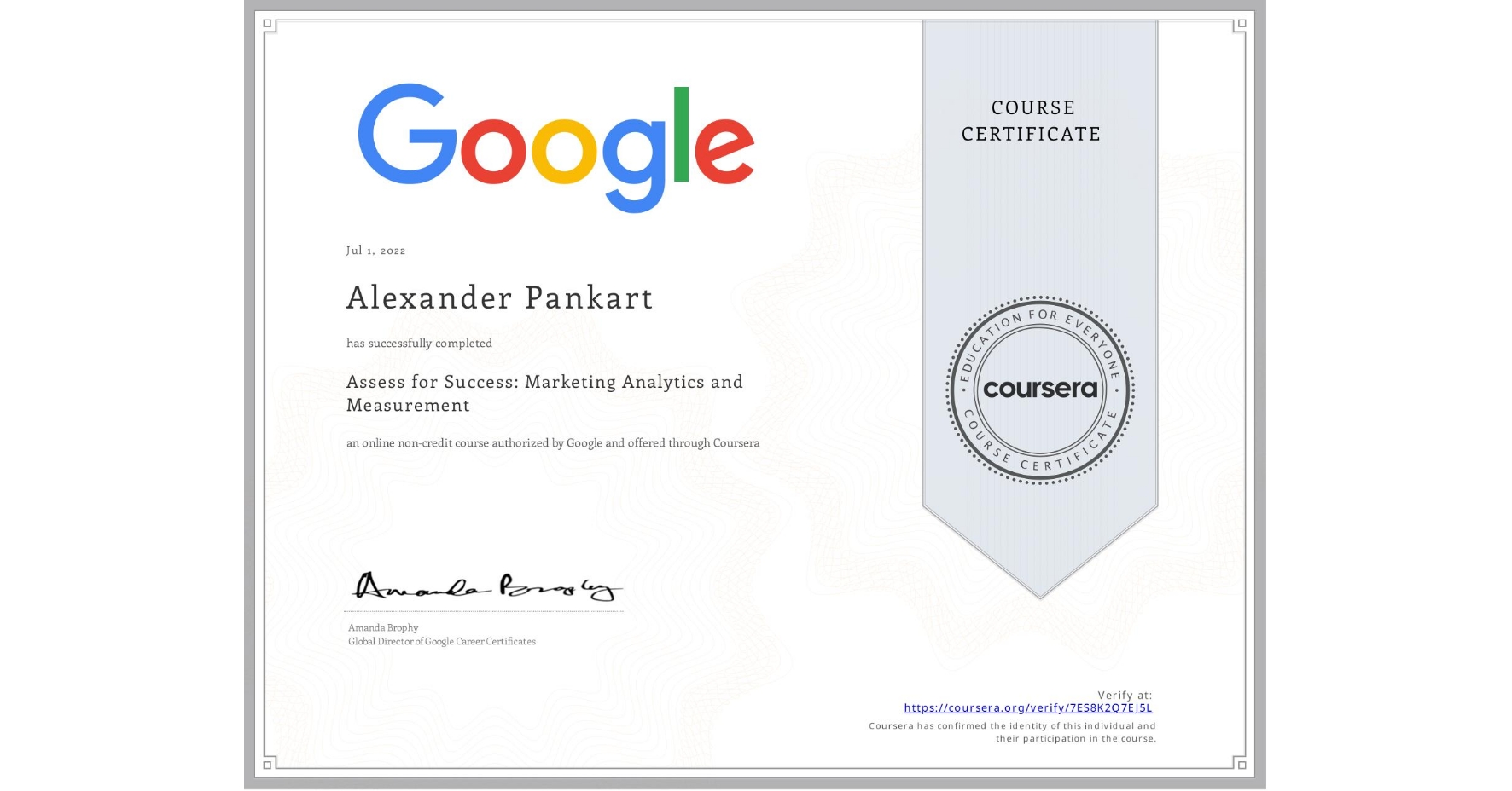 View certificate for Alexander Pankart, Assess for Success: Marketing Analytics and Measurement, an online non-credit course authorized by Google and offered through Coursera