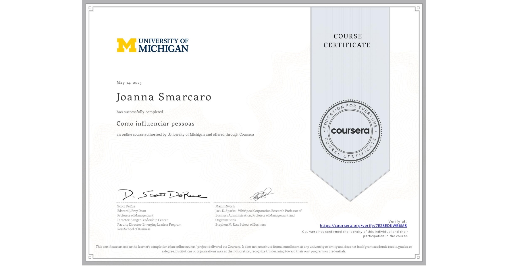 View certificate for Joanna Smarcaro, Como influenciar pessoas, an online non-credit course authorized by University of Michigan and offered through Coursera