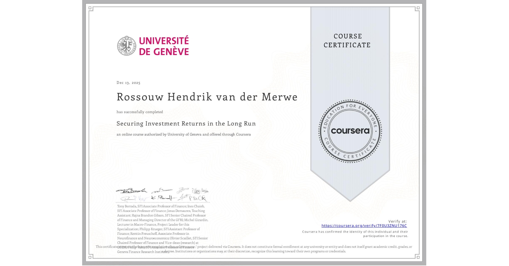 View certificate for Rossouw Hendrik van der Merwe, Securing Investment Returns in the Long Run, an online non-credit course authorized by University of Geneva and offered through Coursera