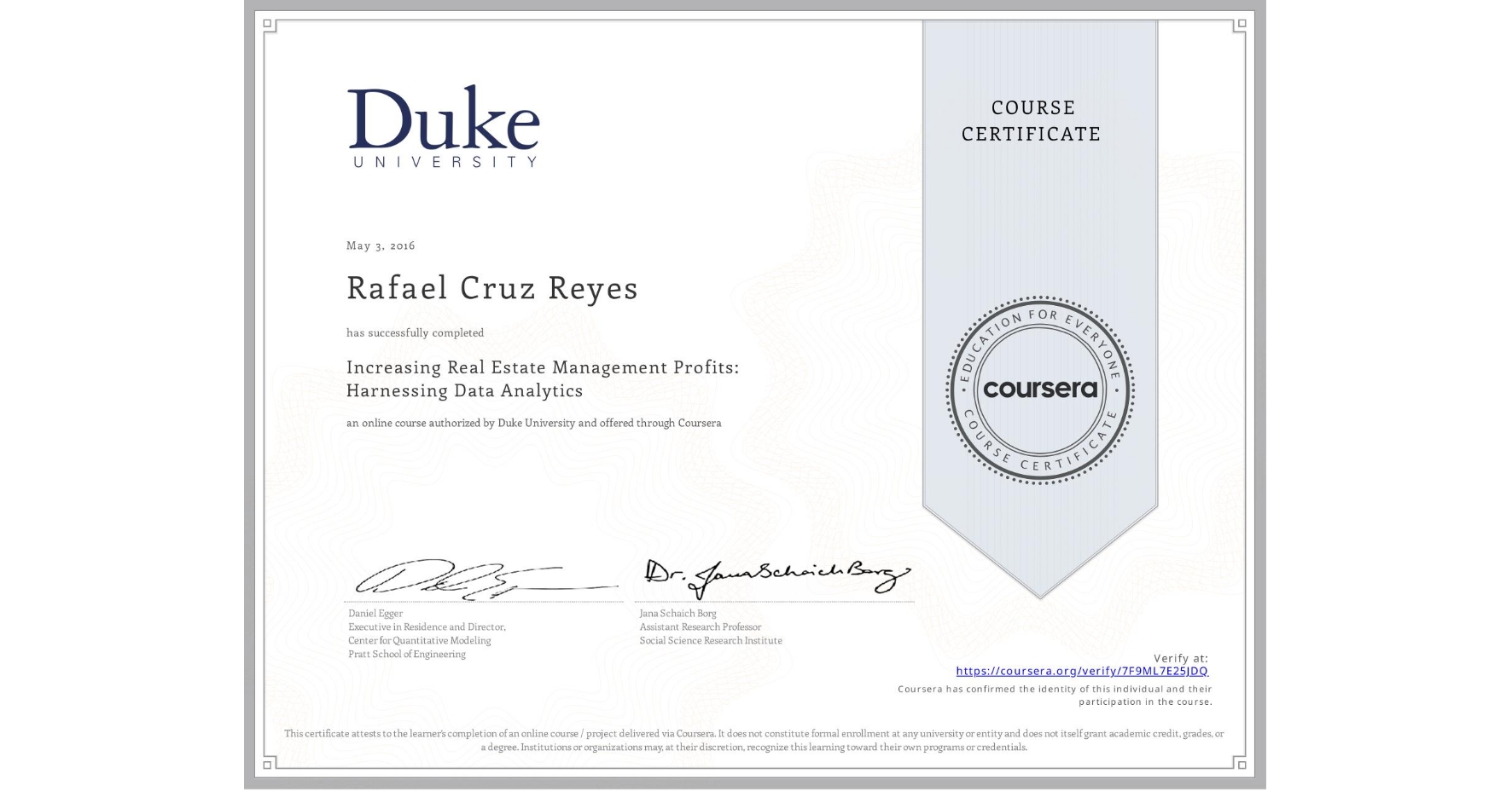 View certificate for Rafael Cruz Reyes, Increasing Real Estate Management Profits: Harnessing Data Analytics, an online non-credit course authorized by Duke University and offered through Coursera