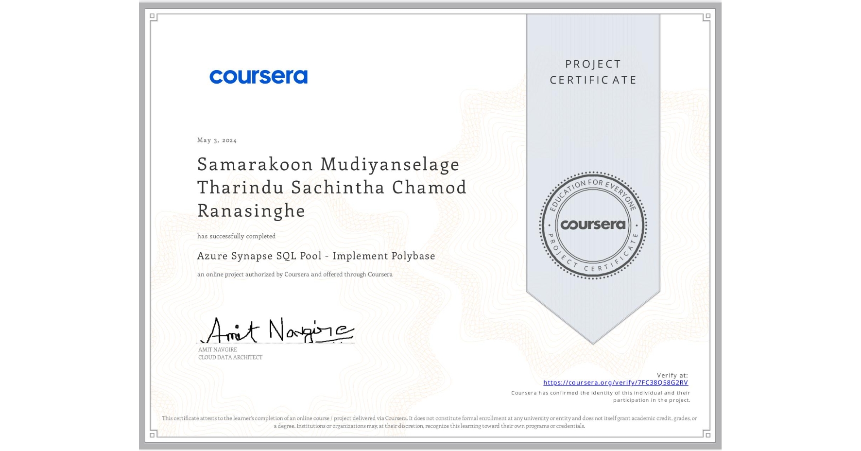 View certificate for Samarakoon Mudiyanselage Tharindu Sachintha Chamod Ranasinghe, Azure Synapse SQL Pool - Implement Polybase, an online non-credit course authorized by Coursera and offered through Coursera
