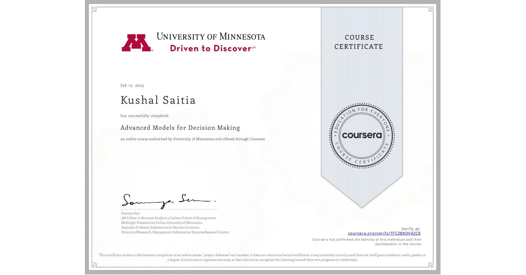 View certificate for Kushal Saitia, Advanced Models for Decision Making, an online non-credit course authorized by University of Minnesota and offered through Coursera