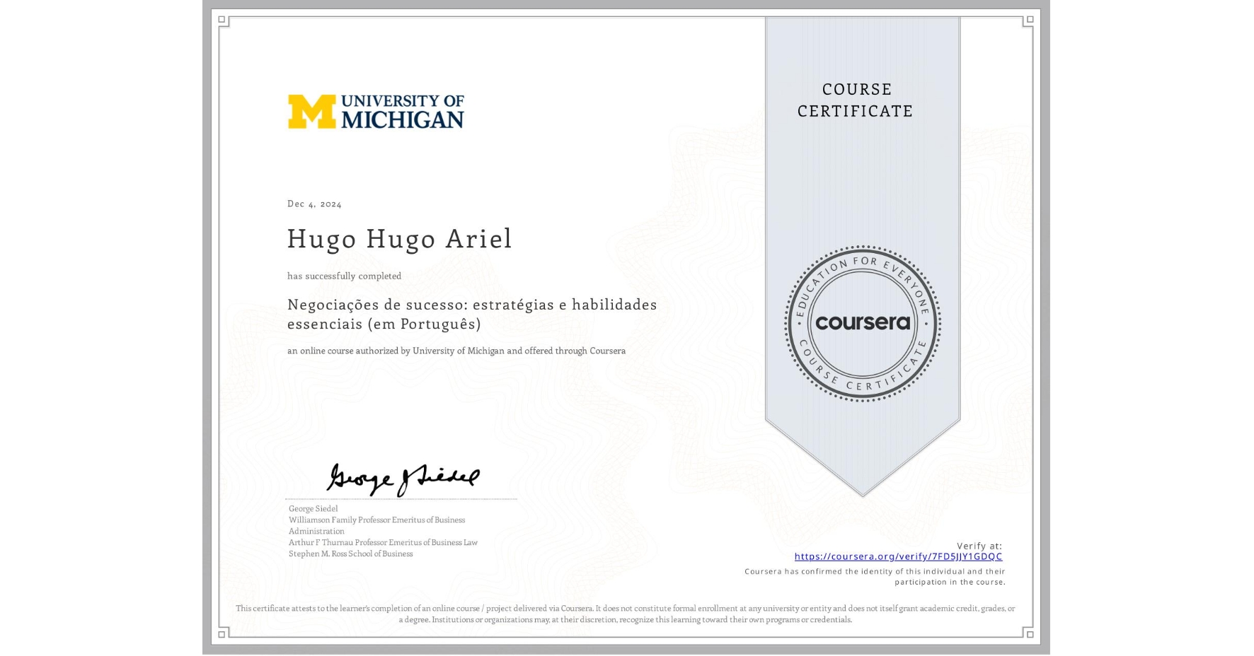 View certificate for Hugo Hugo Ariel, Negociações de sucesso: estratégias e habilidades essenciais (em Português), an online non-credit course authorized by University of Michigan and offered through Coursera