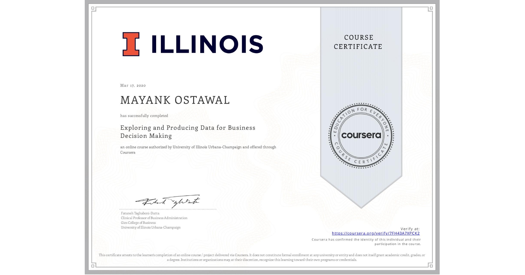 View certificate for MAYANK OSTAWAL, Exploring and Producing Data for Business Decision Making, an online non-credit course authorized by University of Illinois Urbana-Champaign and offered through Coursera