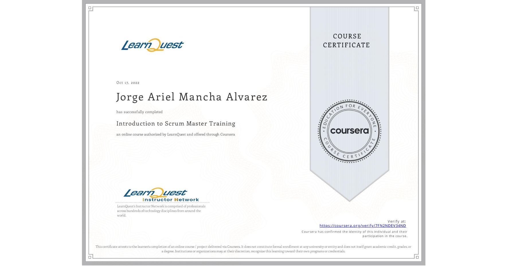 View certificate for Jorge Ariel Mancha Alvarez, Introduction to Scrum Master Training, an online non-credit course authorized by LearnQuest and offered through Coursera