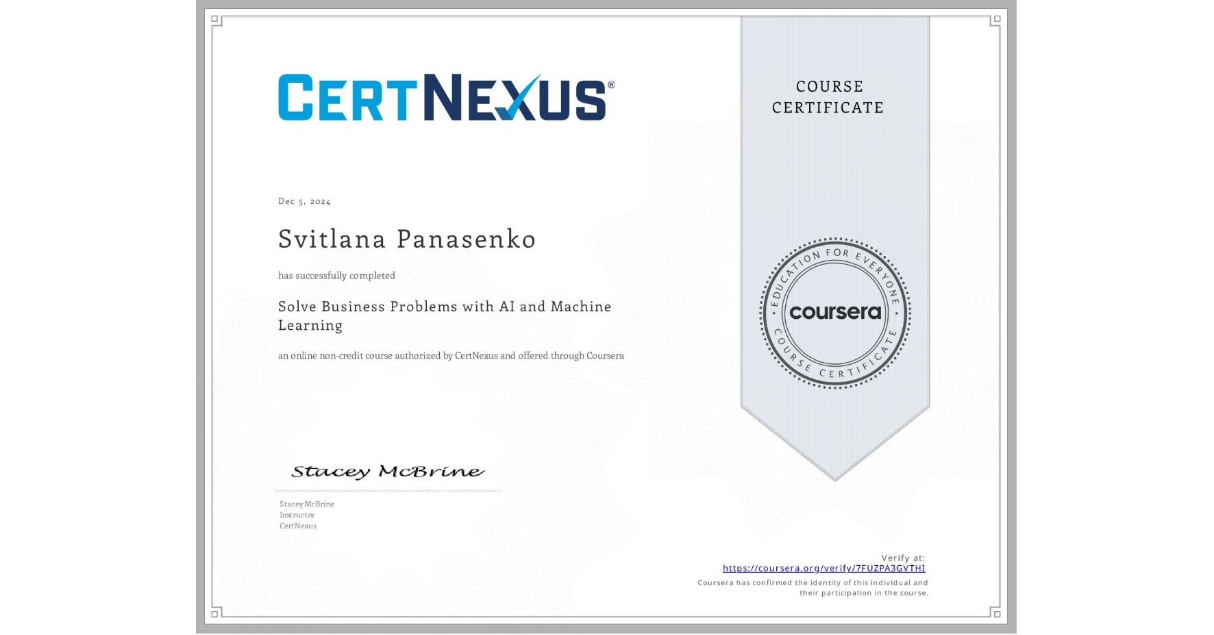 View certificate for Svitlana Panasenko, Solve Business Problems with AI and Machine Learning, an online non-credit course authorized by CertNexus and offered through Coursera
