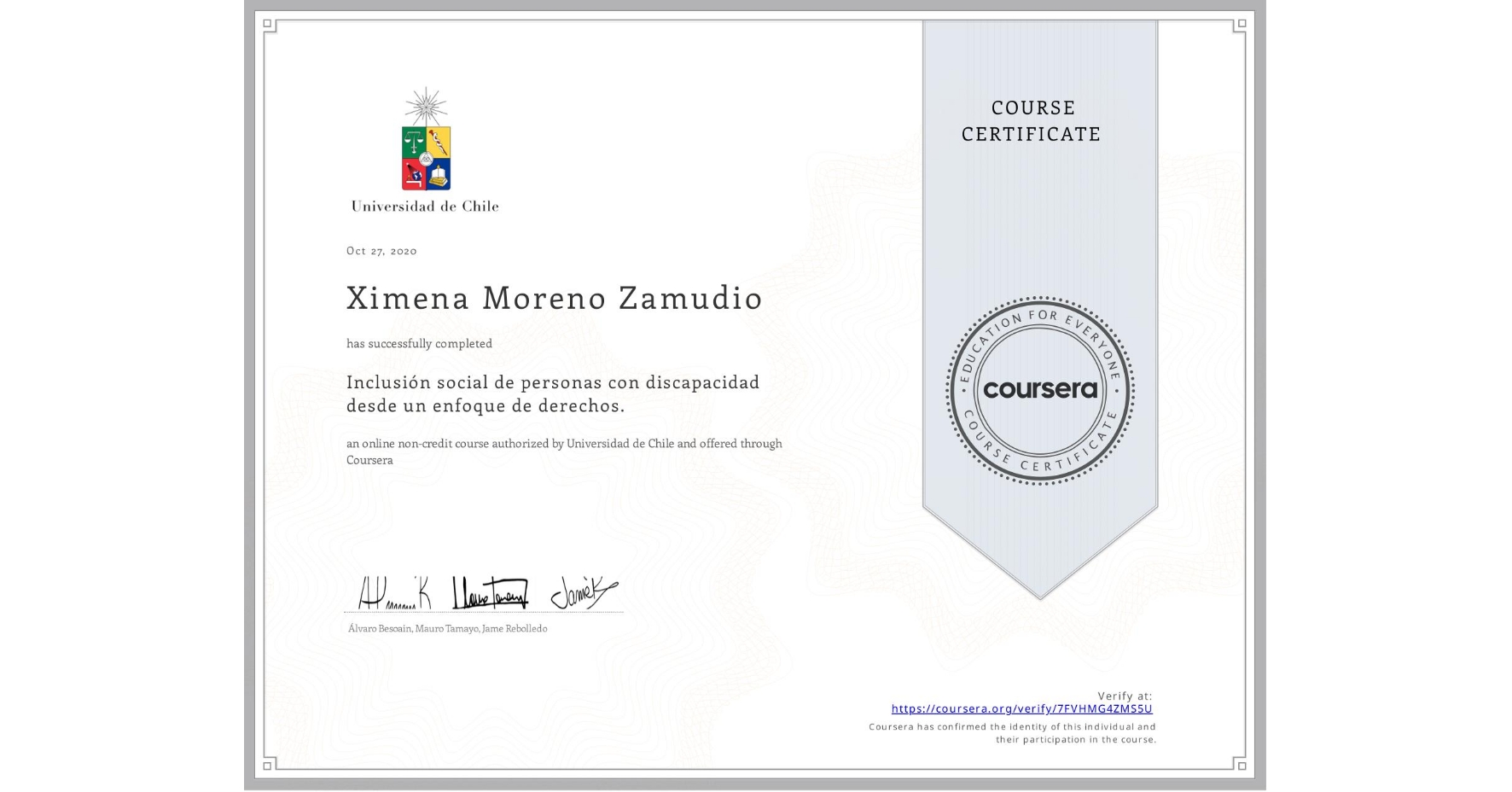 View certificate for Ximena Moreno Zamudio, Inclusión social de personas con discapacidad desde un enfoque de derechos., an online non-credit course authorized by Universidad de Chile and offered through Coursera