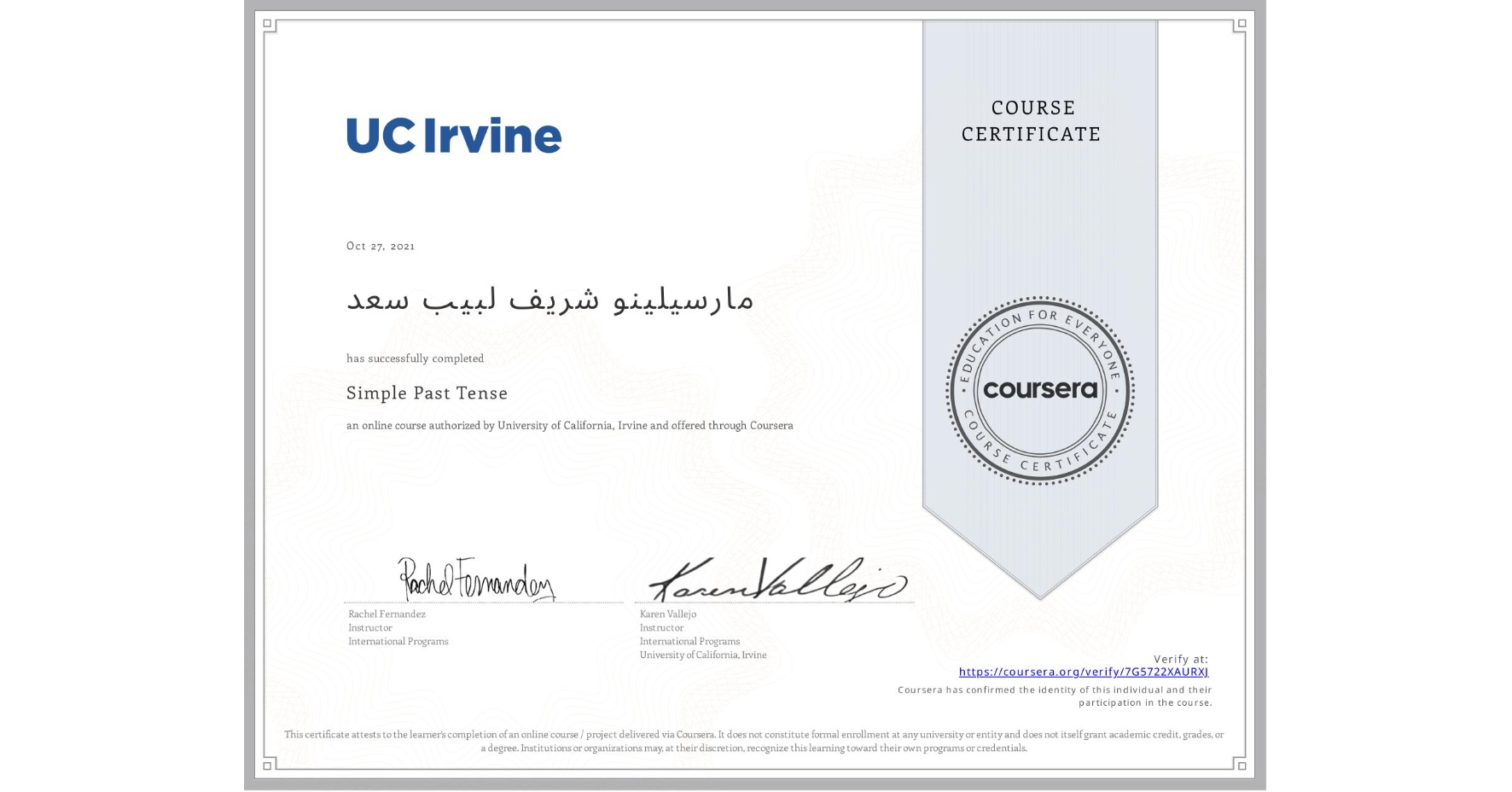 View certificate for مارسيلينو شريف لبيب سعد, Simple Past Tense, an online non-credit course authorized by University of California, Irvine and offered through Coursera
