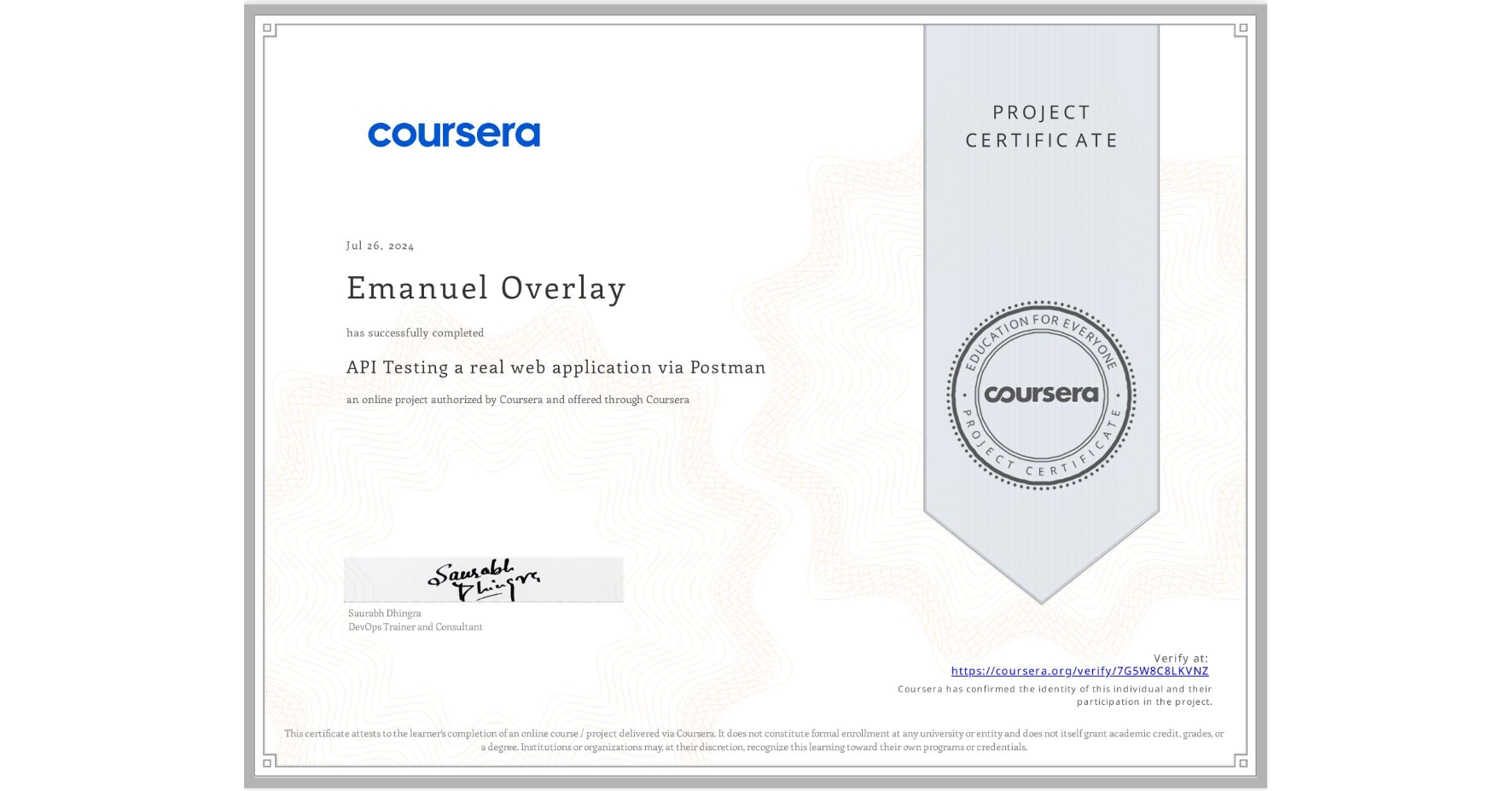 View certificate for Emanuel Overlay , API Testing a real web application via Postman, an online non-credit course authorized by Coursera and offered through Coursera