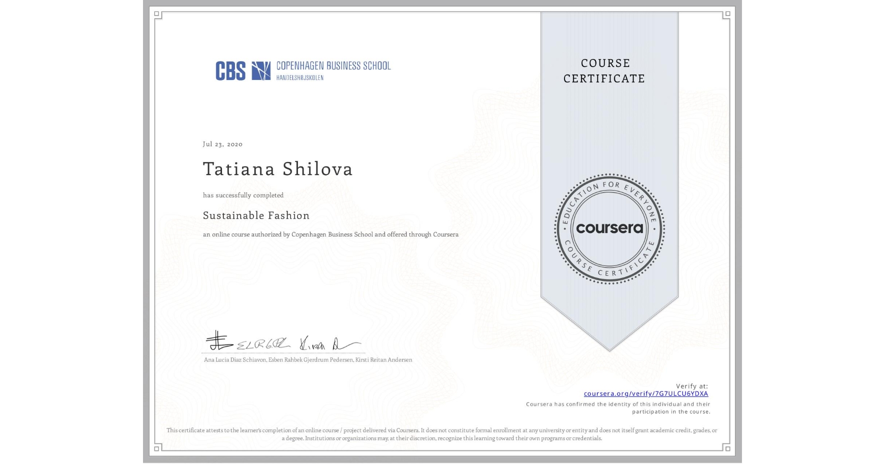 View certificate for Tatiana Shilova, Sustainable Fashion, an online non-credit course authorized by Copenhagen Business School and offered through Coursera