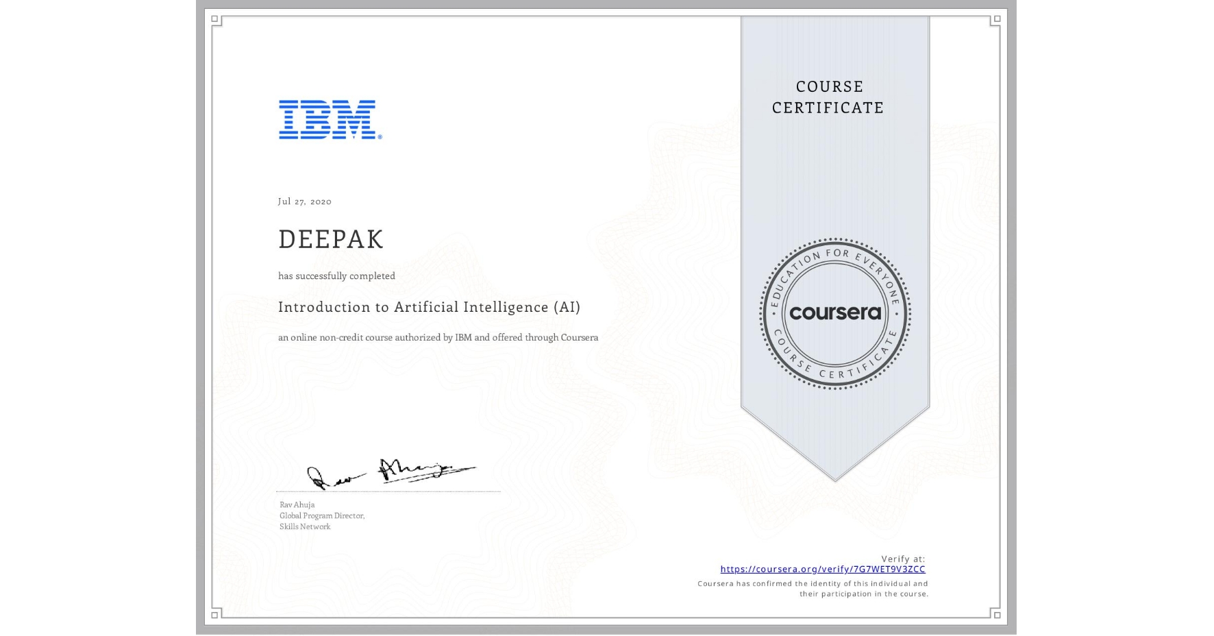 View certificate for DEEPAK , Introduction to Artificial Intelligence (AI), an online non-credit course authorized by IBM and offered through Coursera