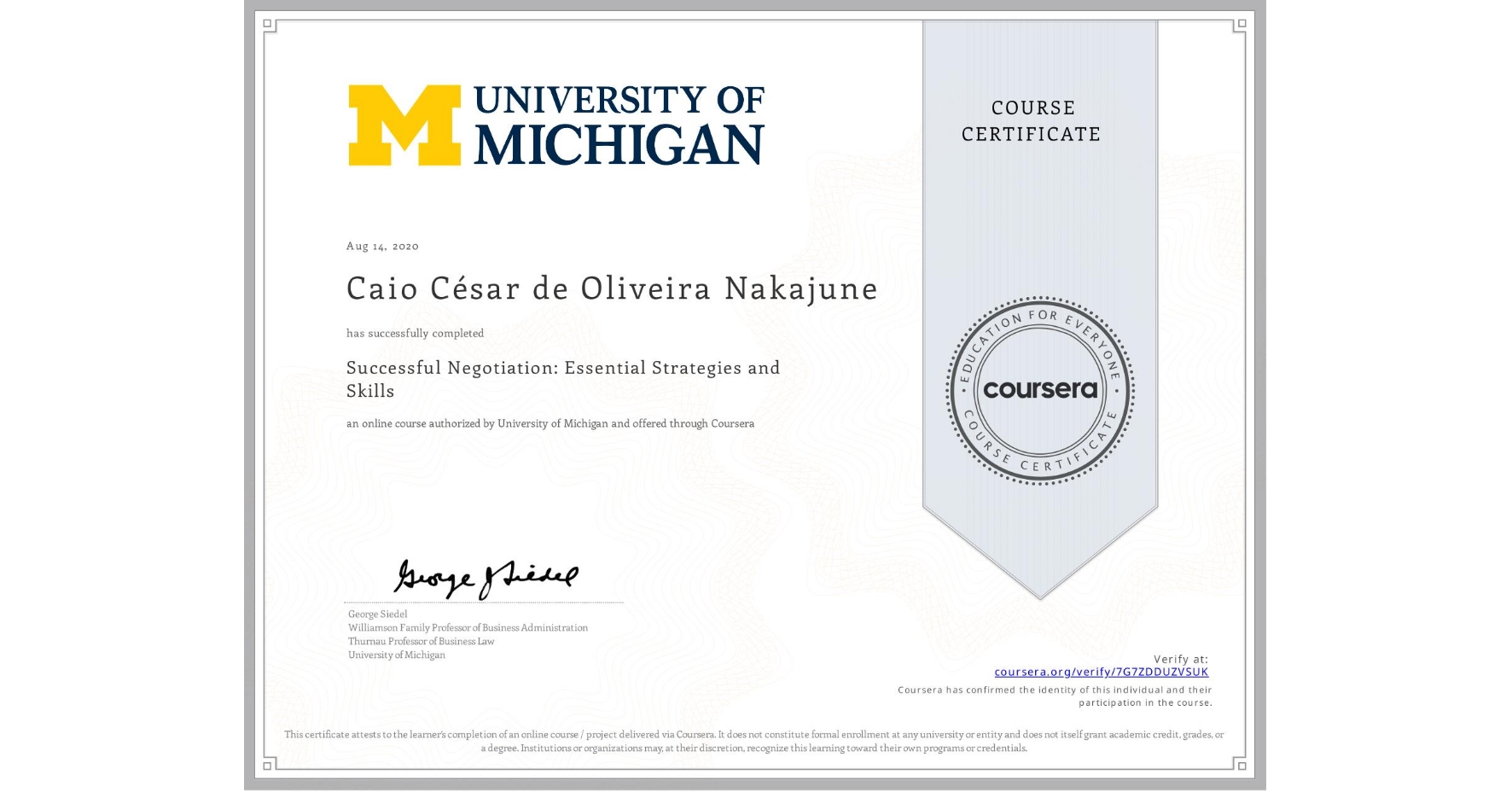 View certificate for Caio César  de Oliveira Nakajune, Successful Negotiation: Essential Strategies and Skills, an online non-credit course authorized by University of Michigan and offered through Coursera