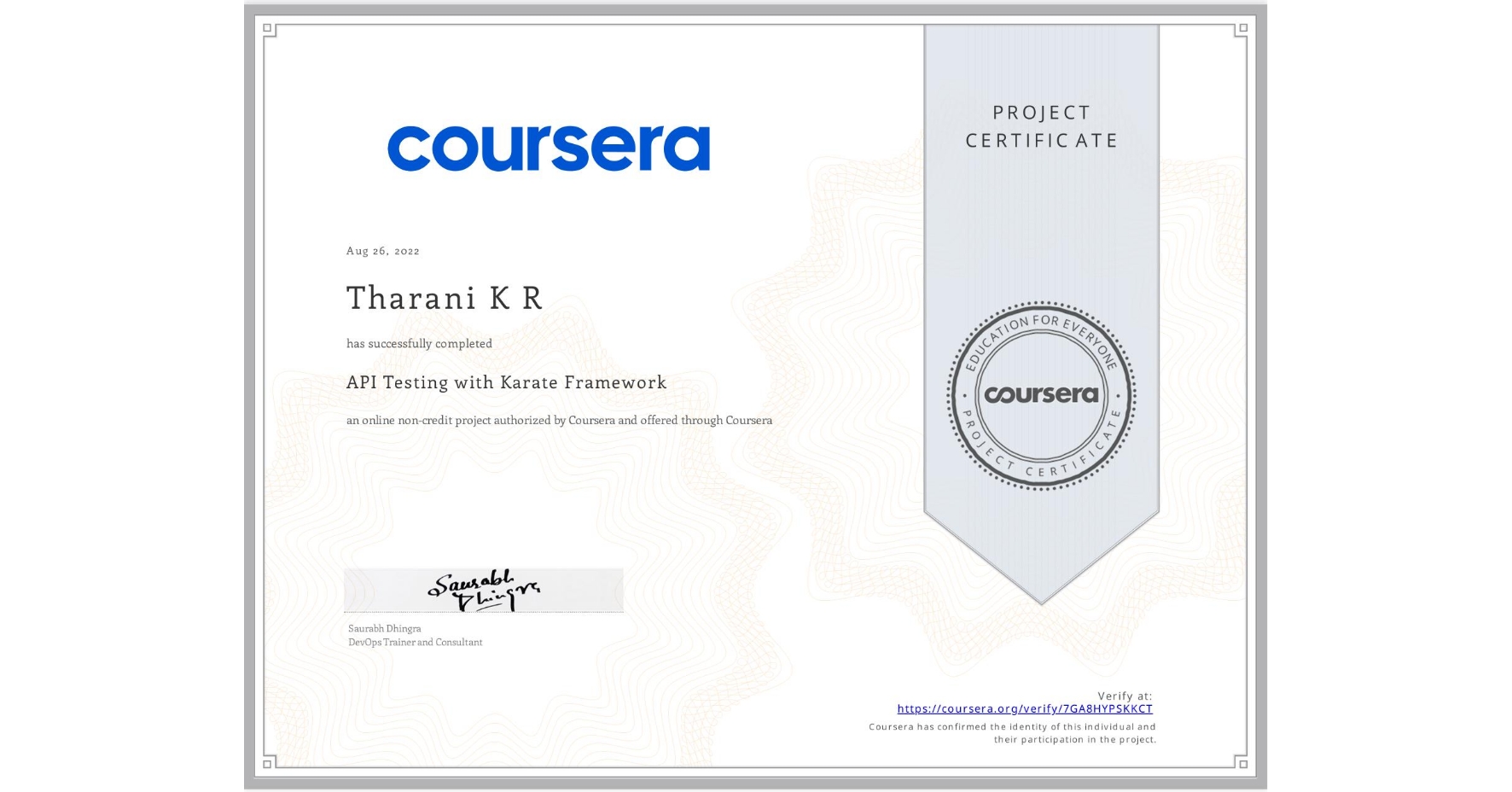View certificate for Tharani K R, API Testing with Karate Framework, an online non-credit course authorized by Coursera and offered through Coursera
