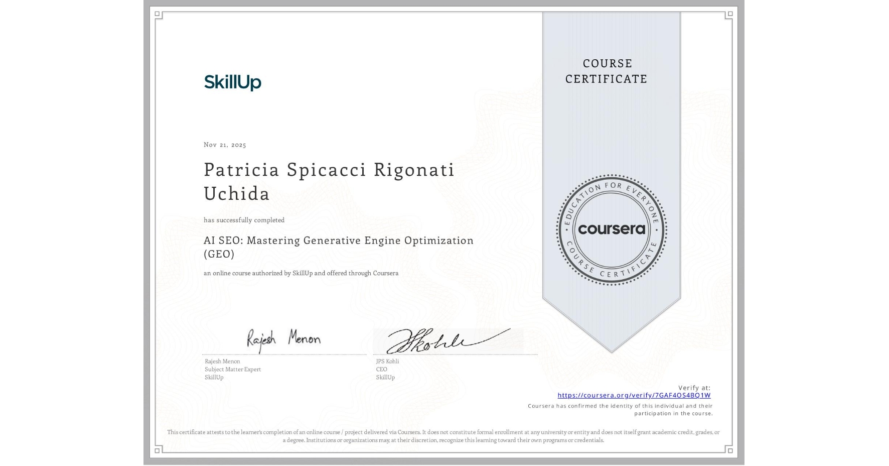 View certificate for Patricia Spicacci Rigonati Uchida, AI SEO: Mastering Generative Engine Optimization (GEO), an online non-credit course authorized by SkillUp and offered through Coursera