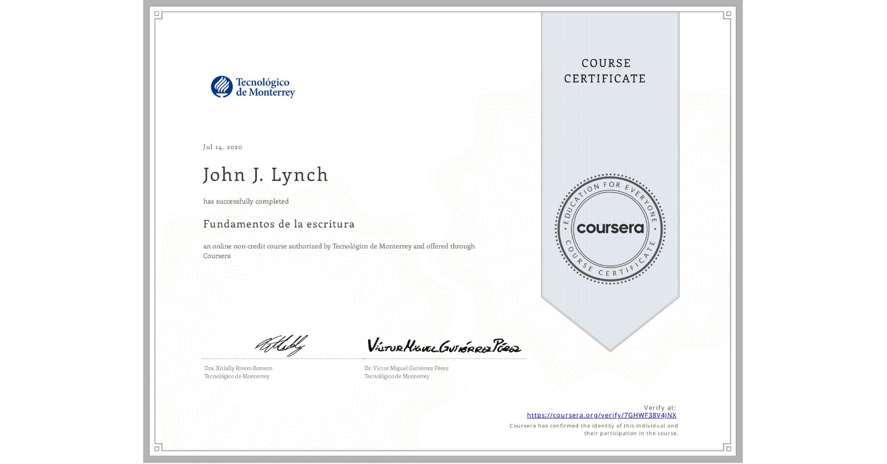 View certificate for John J. Lynch, Fundamentos de la escritura, an online non-credit course authorized by Tecnológico de Monterrey and offered through Coursera