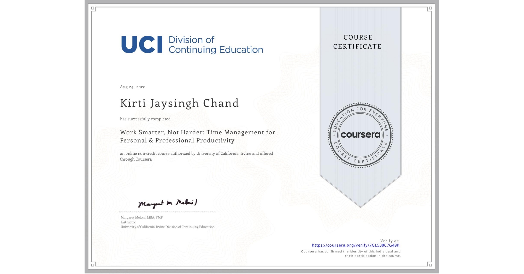 View certificate for Kirti Jaysingh Chand, Work Smarter, Not Harder: Time Management for Personal & Professional Productivity, an online non-credit course authorized by University of California, Irvine and offered through Coursera