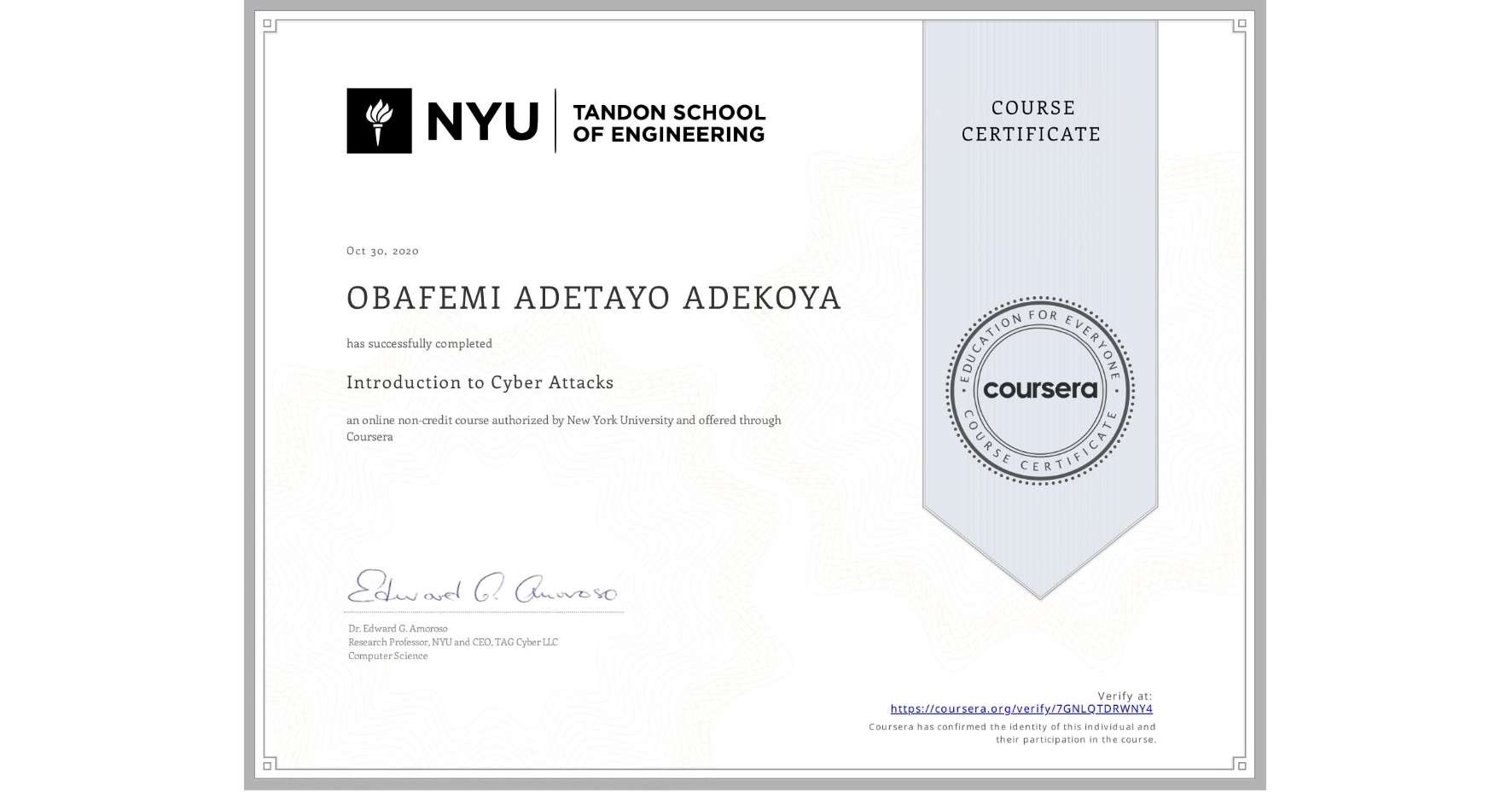 View certificate for OBAFEMI ADETAYO ADEKOYA, Introduction to Cyber Attacks, an online non-credit course authorized by New York University and offered through Coursera