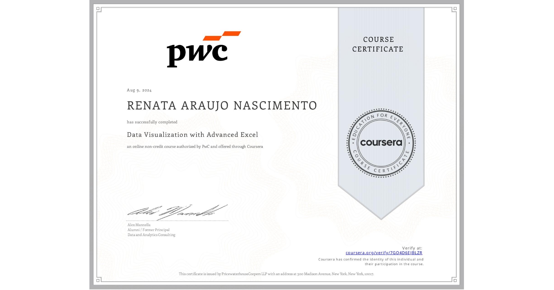 View certificate for RENATA ARAUJO NASCIMENTO, Data Visualization with Advanced Excel, an online non-credit course authorized by PwC and offered through Coursera