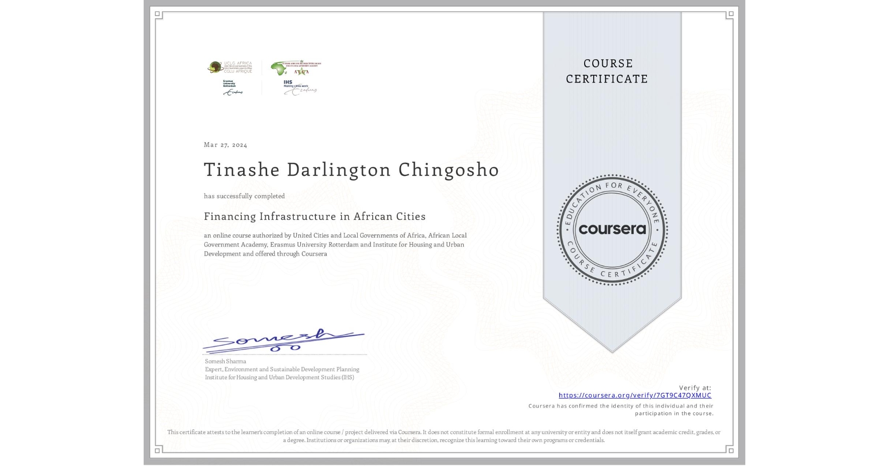 View certificate for Tinashe Darlington Chingosho, Financing Infrastructure in African Cities, an online non-credit course authorized by United Cities and Local Governments of Africa, African Local Government Academy, Erasmus University Rotterdam & Institute for Housing and Urban Development and offered through Coursera