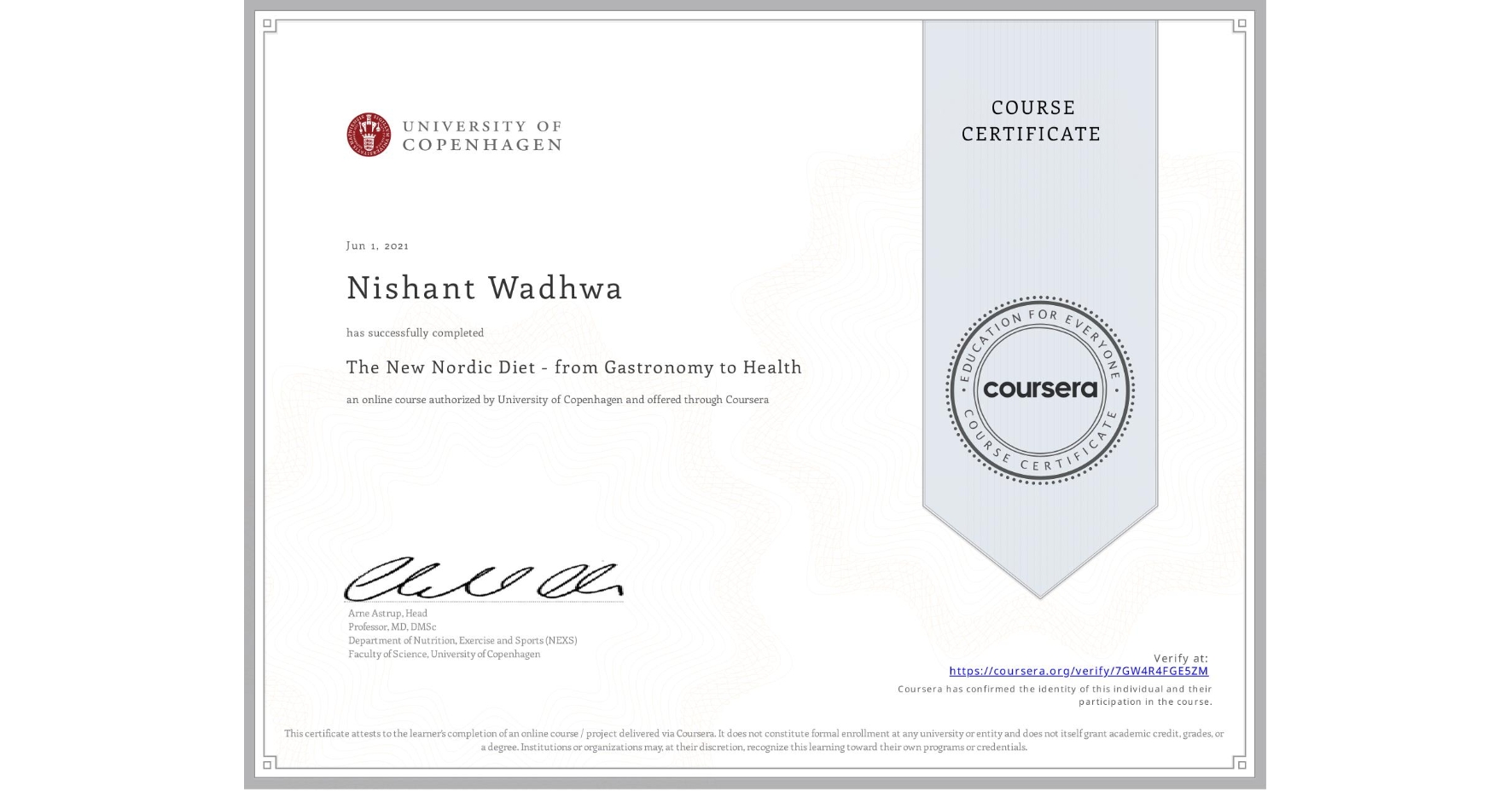 View certificate for Nishant Wadhwa, The New Nordic Diet - from Gastronomy to Health , an online non-credit course authorized by University of Copenhagen and offered through Coursera