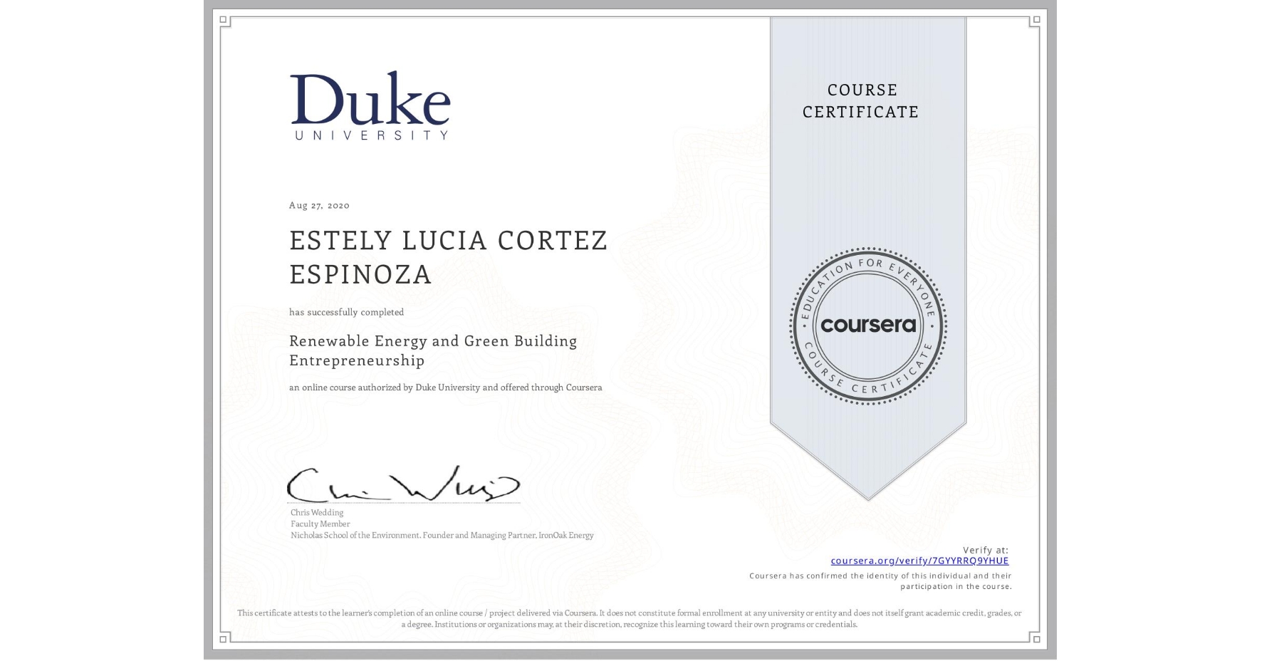 View certificate for ESTELY LUCIA CORTEZ ESPINOZA, Renewable Energy and Green Building Entrepreneurship, an online non-credit course authorized by Duke University and offered through Coursera
