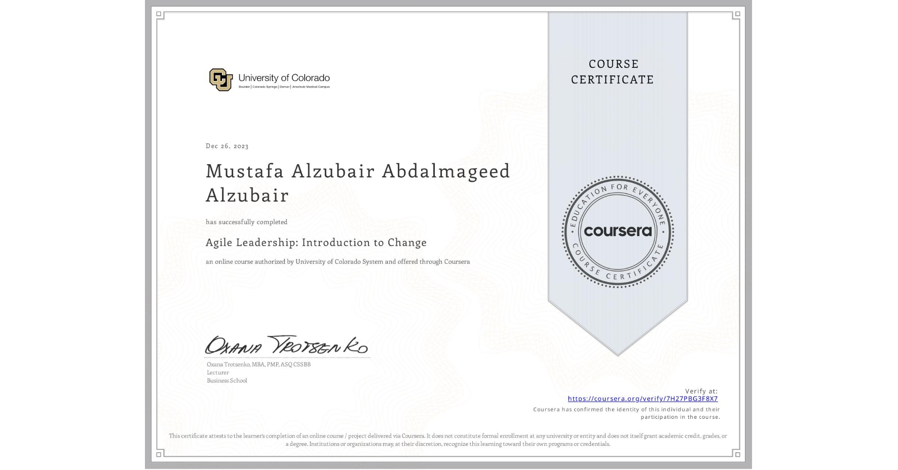 View certificate for Mustafa Alzubair Abdalmageed Alzubair, Agile Leadership: Introduction to Change, an online non-credit course authorized by University of Colorado System and offered through Coursera