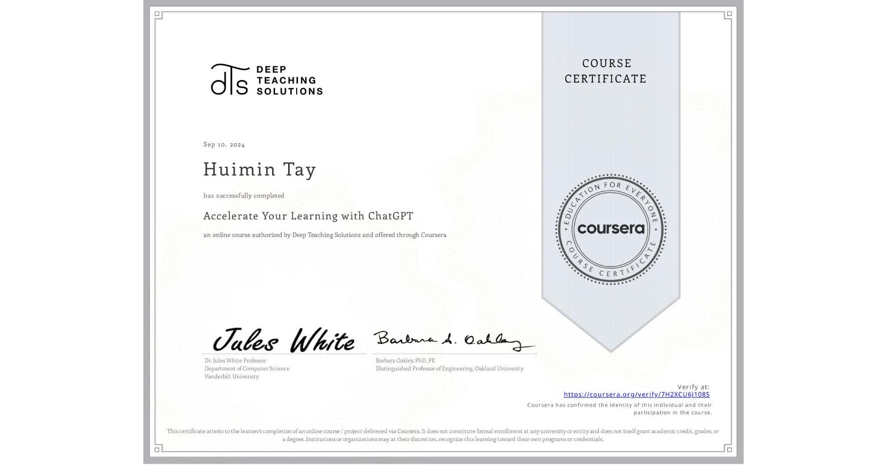 View certificate for Huimin Tay, Accelerate Your Learning with ChatGPT, an online non-credit course authorized by Deep Teaching Solutions and offered through Coursera