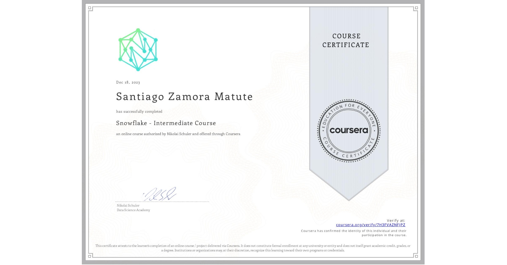 View certificate for Santiago Zamora Matute, Snowflake - Intermediate Course, an online non-credit course authorized by Nikolai Schuler and offered through Coursera