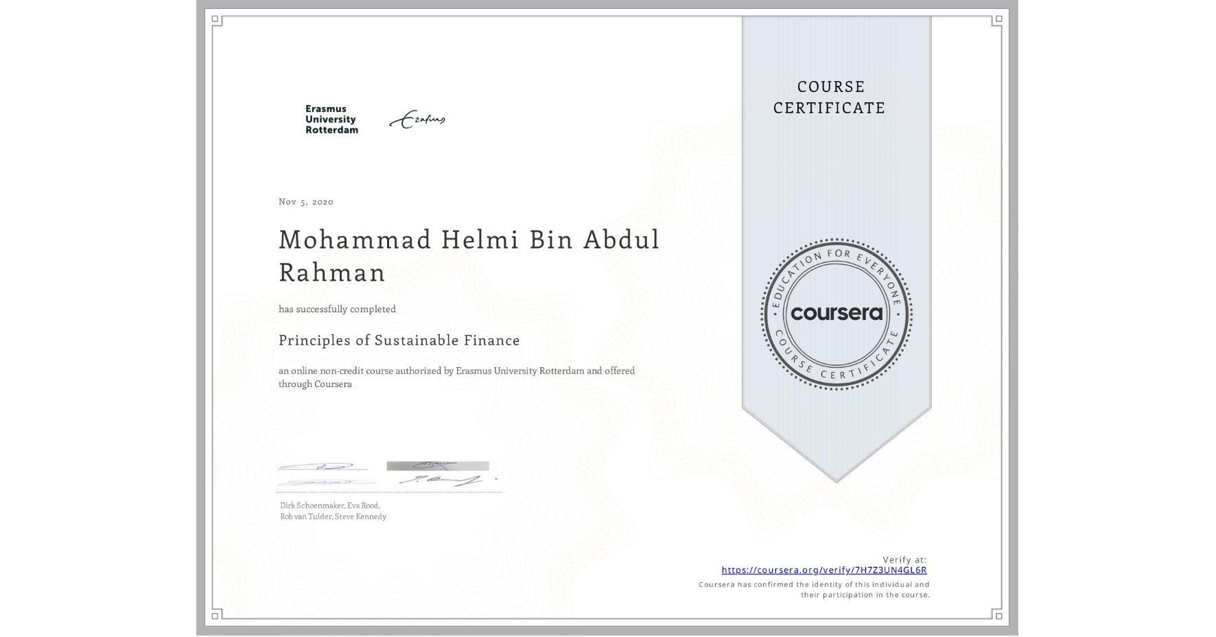 View certificate for Mohammad Helmi  Bin Abdul Rahman, Principles of Sustainable Finance , an online non-credit course authorized by Erasmus University Rotterdam and offered through Coursera