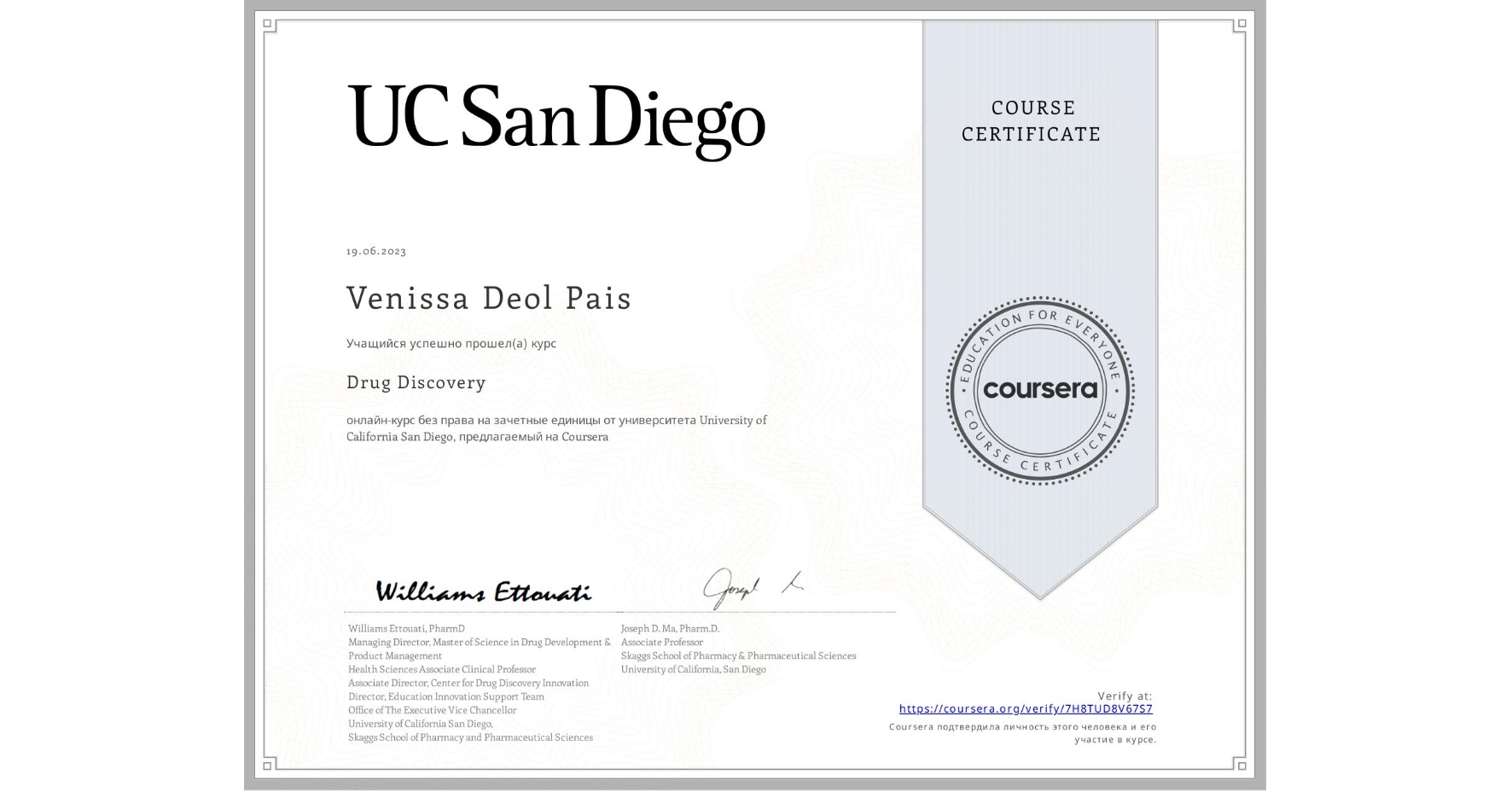View certificate for Venissa Deol Pais, Drug Discovery , an online non-credit course authorized by University of California San Diego and offered through Coursera